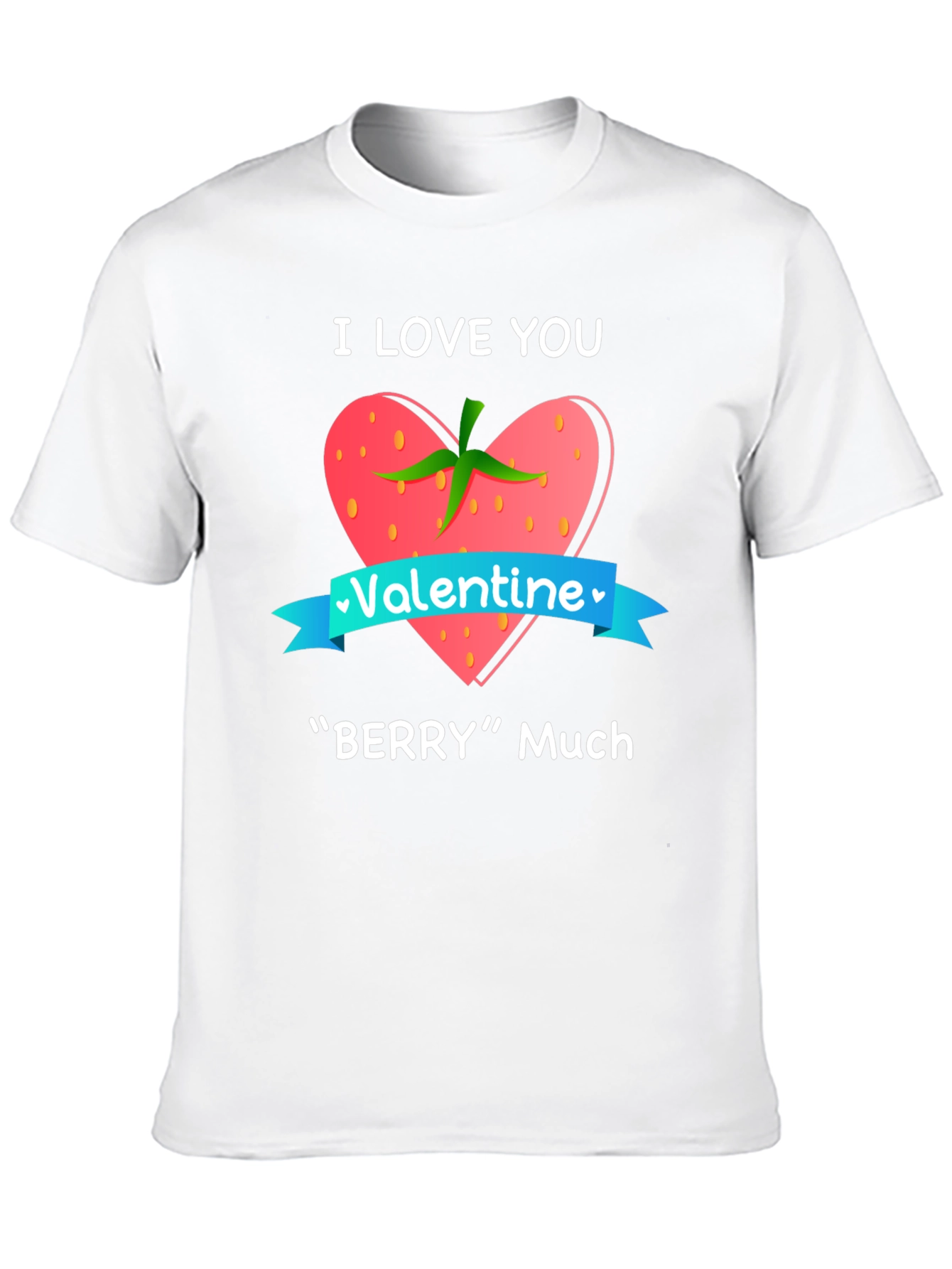 I Love You Berry Much Valentines Day Graphic Tee