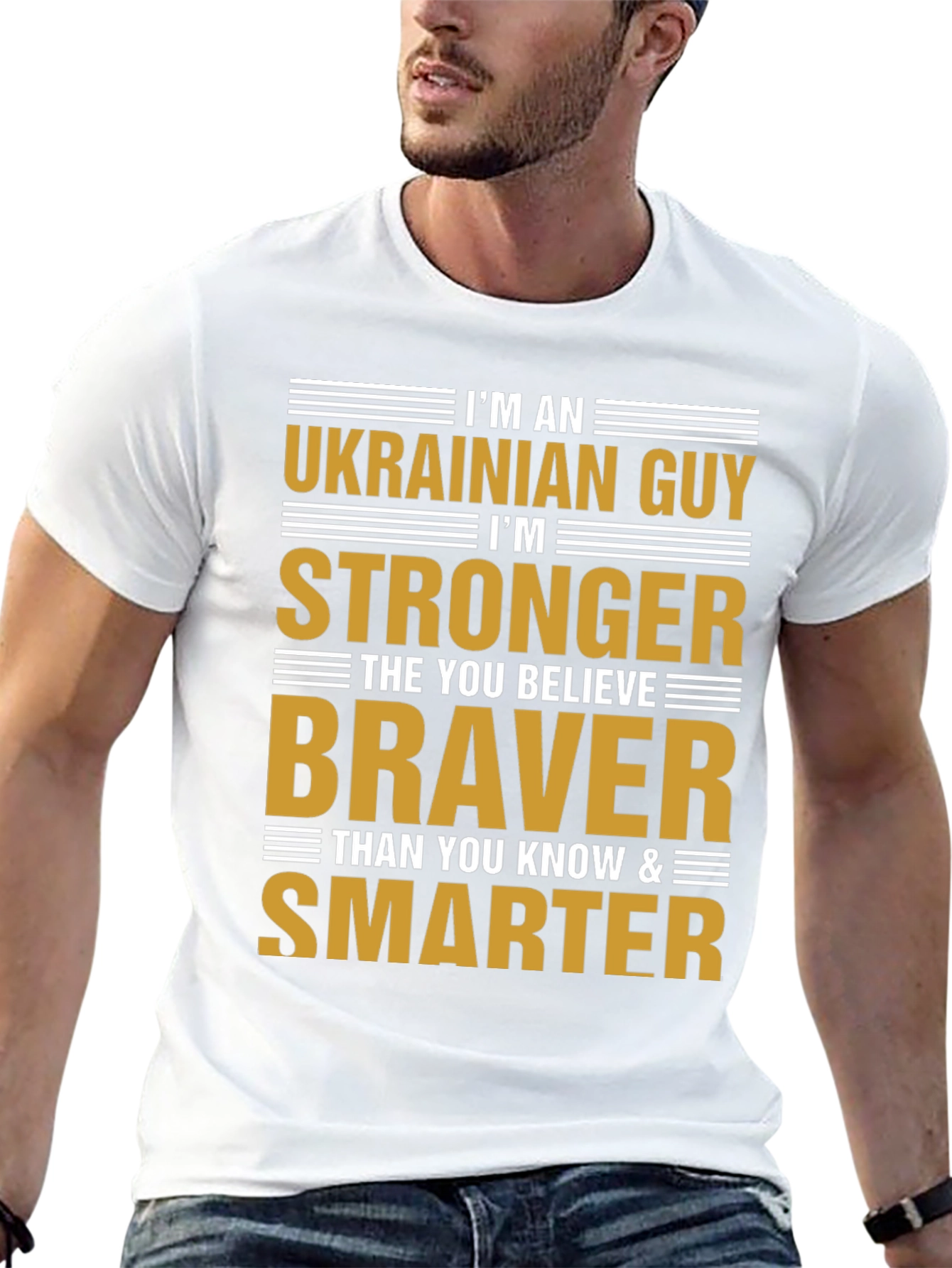 Ukrainian Guy Strong Braver Smarter T-Shirt