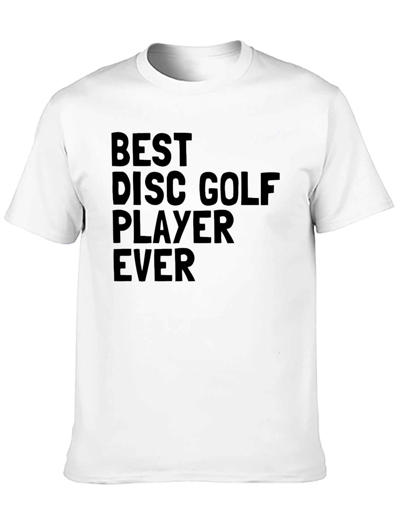 Best Disc Golf Player Ever T-Shirt