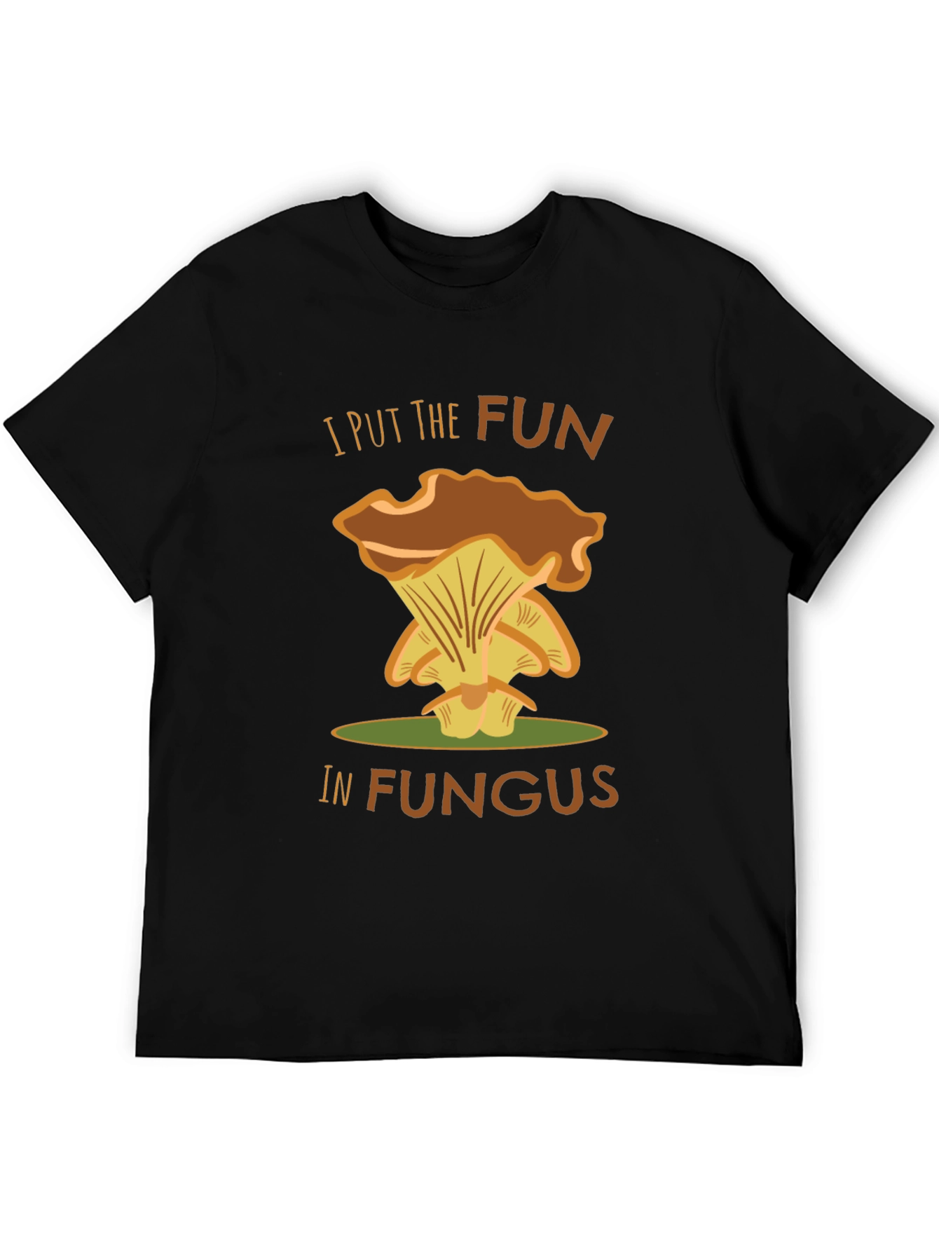Fun-Guy T-Shirt - I Put the Fun in Fungus!