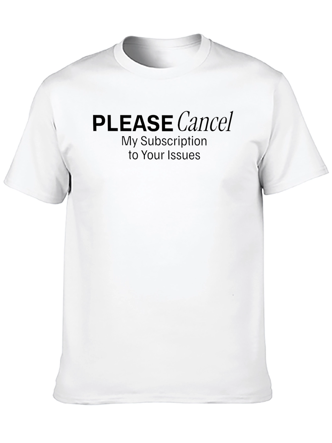 Cancel My Subscription Black T-Shirt