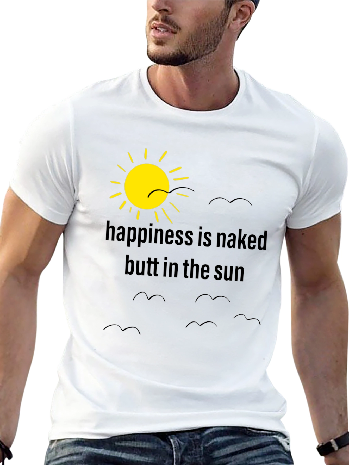 Happiness is Naked Butt in the Sun T-Shirt
