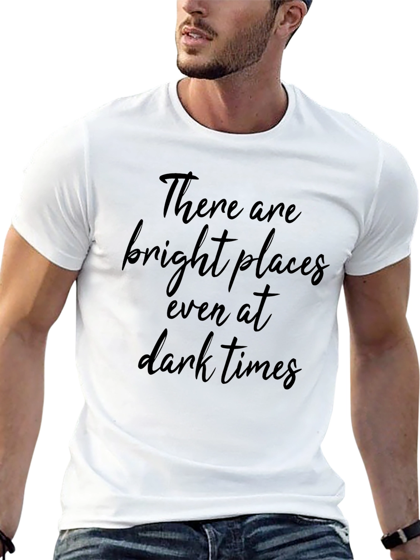 Inspirational Quote T-Shirt - Bright Places in Dark Times
