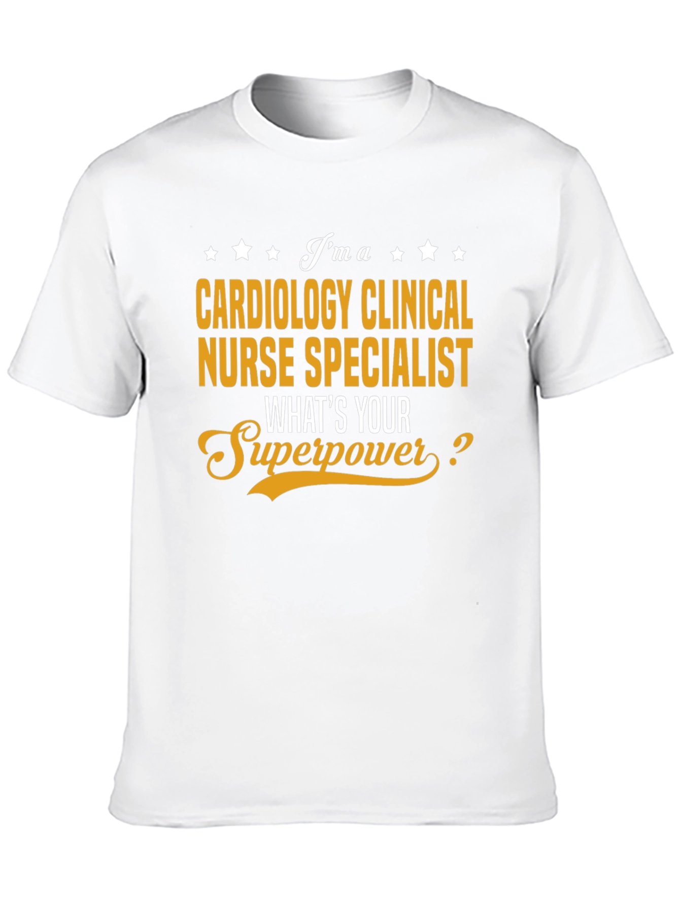Cardiology Clinical Nurse Specialist Superpower T-Shirt