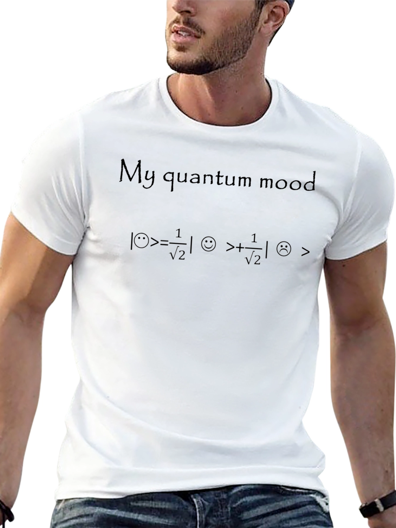 Quantum Mood T-Shirt: Science Humor Apparel