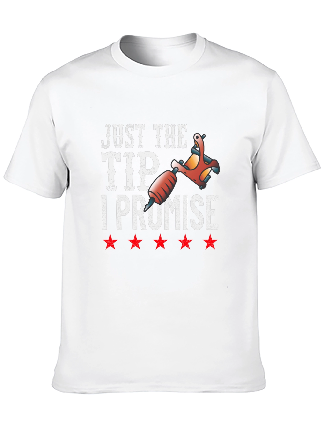 Just The Tip I Promise Tattoo Artist T-Shirt