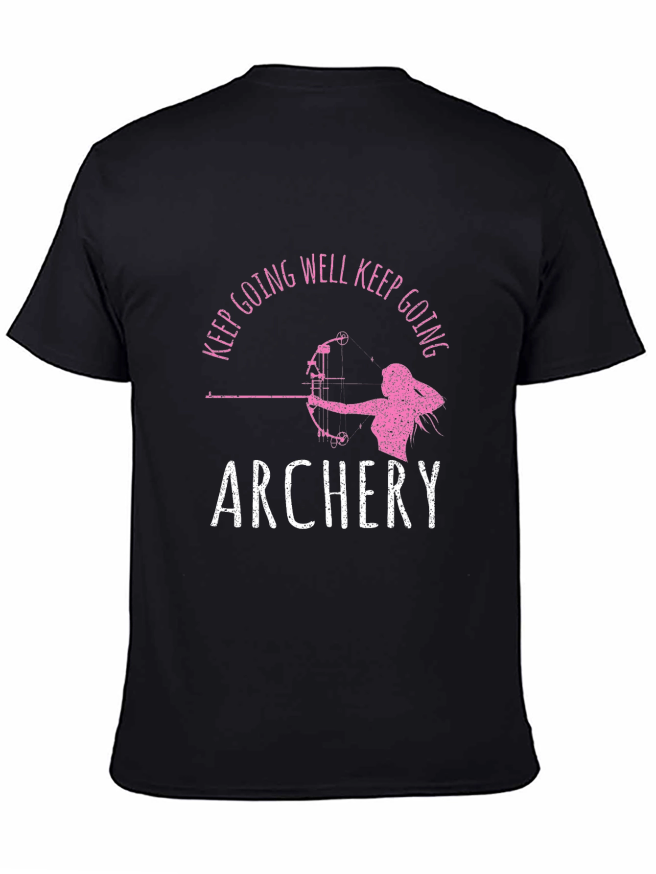 Archery T-Shirt: Keep Going Well