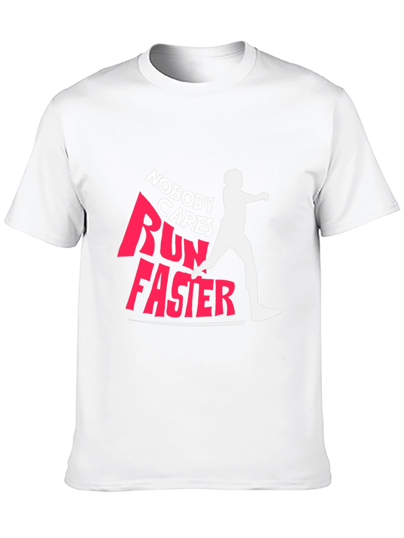 Nobody Cares Run Faster Graphic Tee