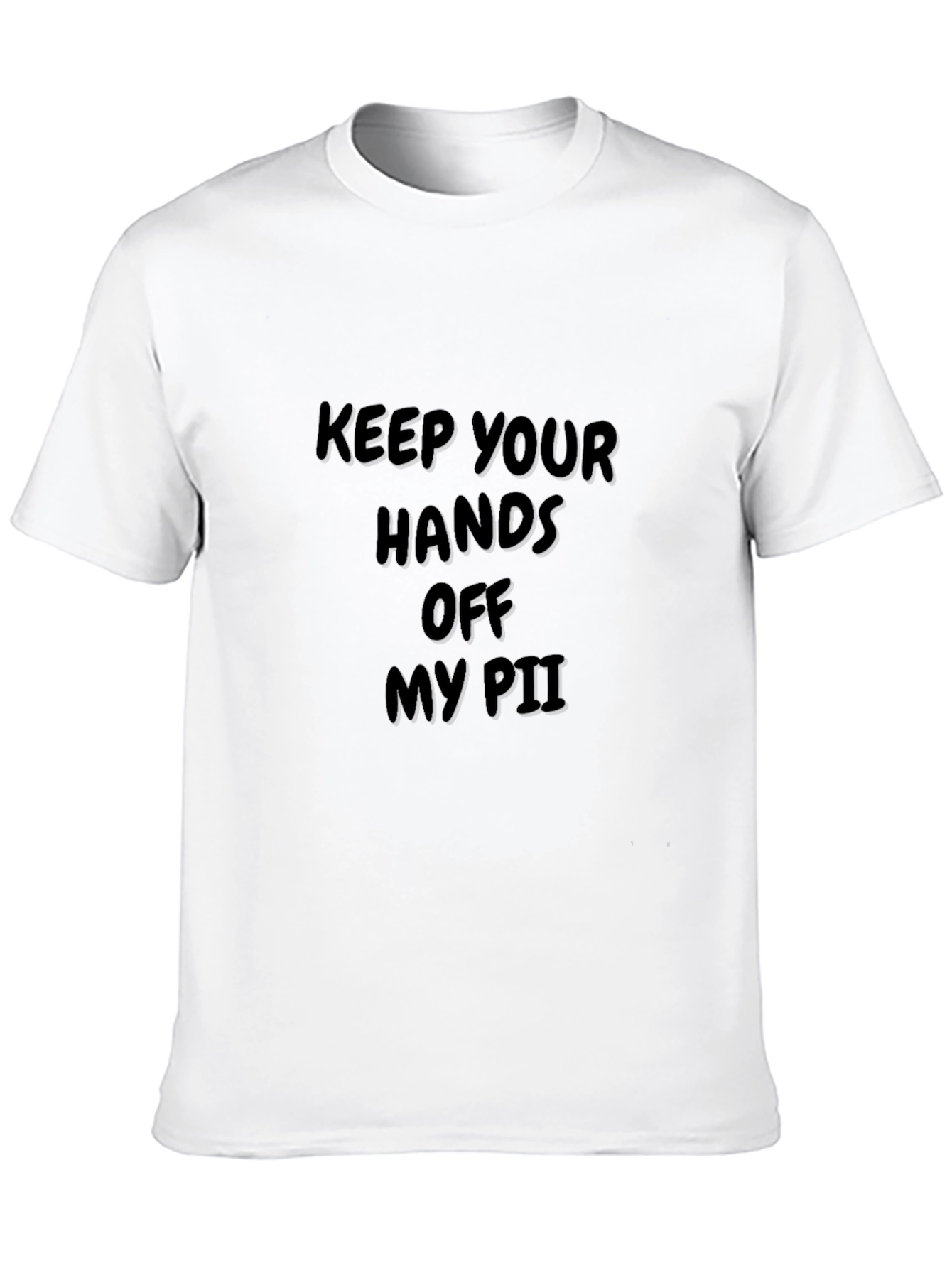 Keep Your Hands Off My PII Black T-Shirt