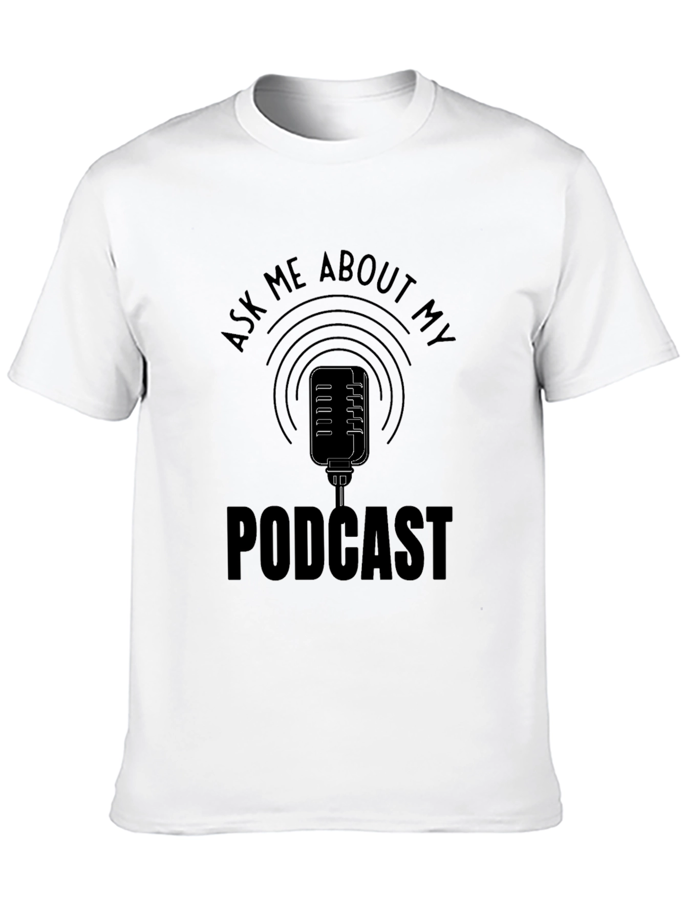 Ask Me About My Podcast Black T-Shirt