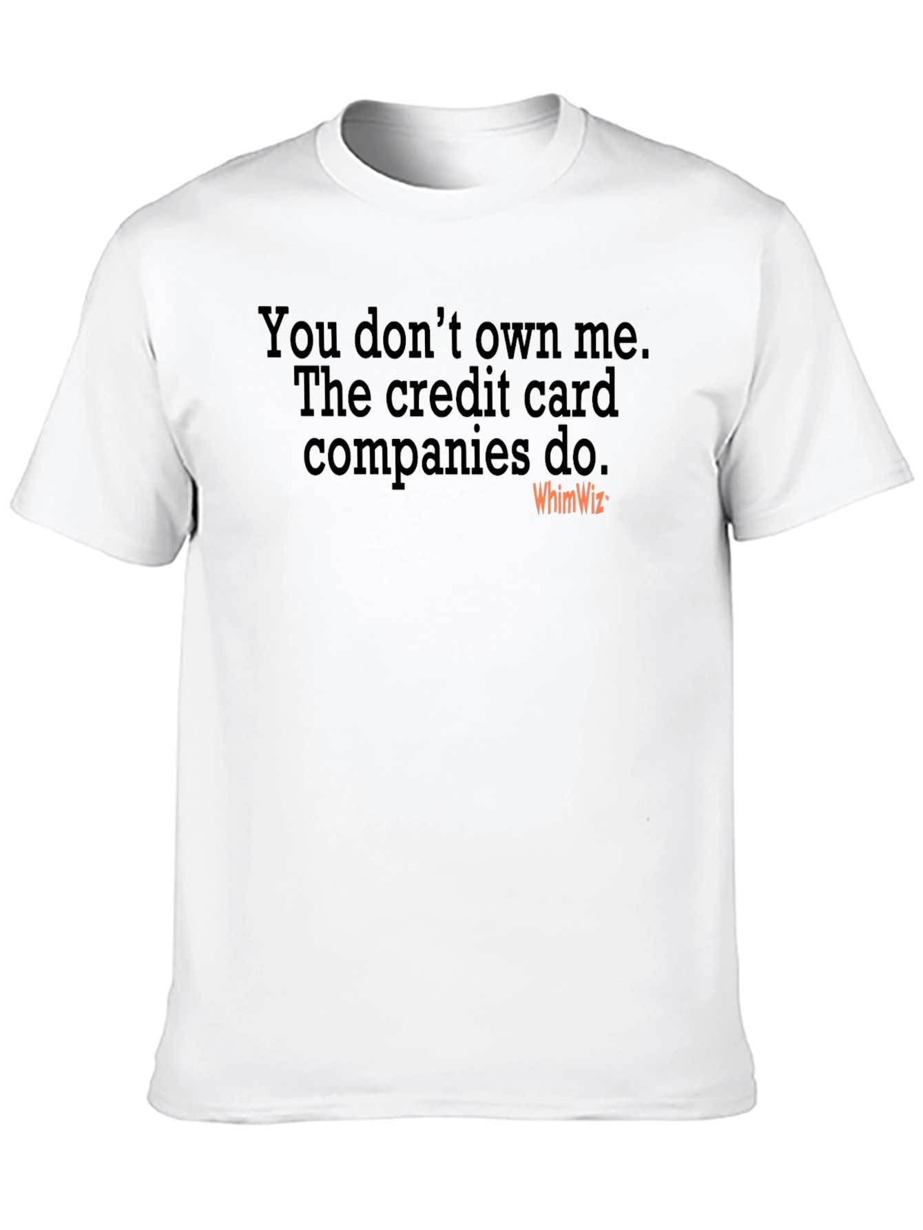 Funny Sarcastic T-Shirt - Credit Card Companies