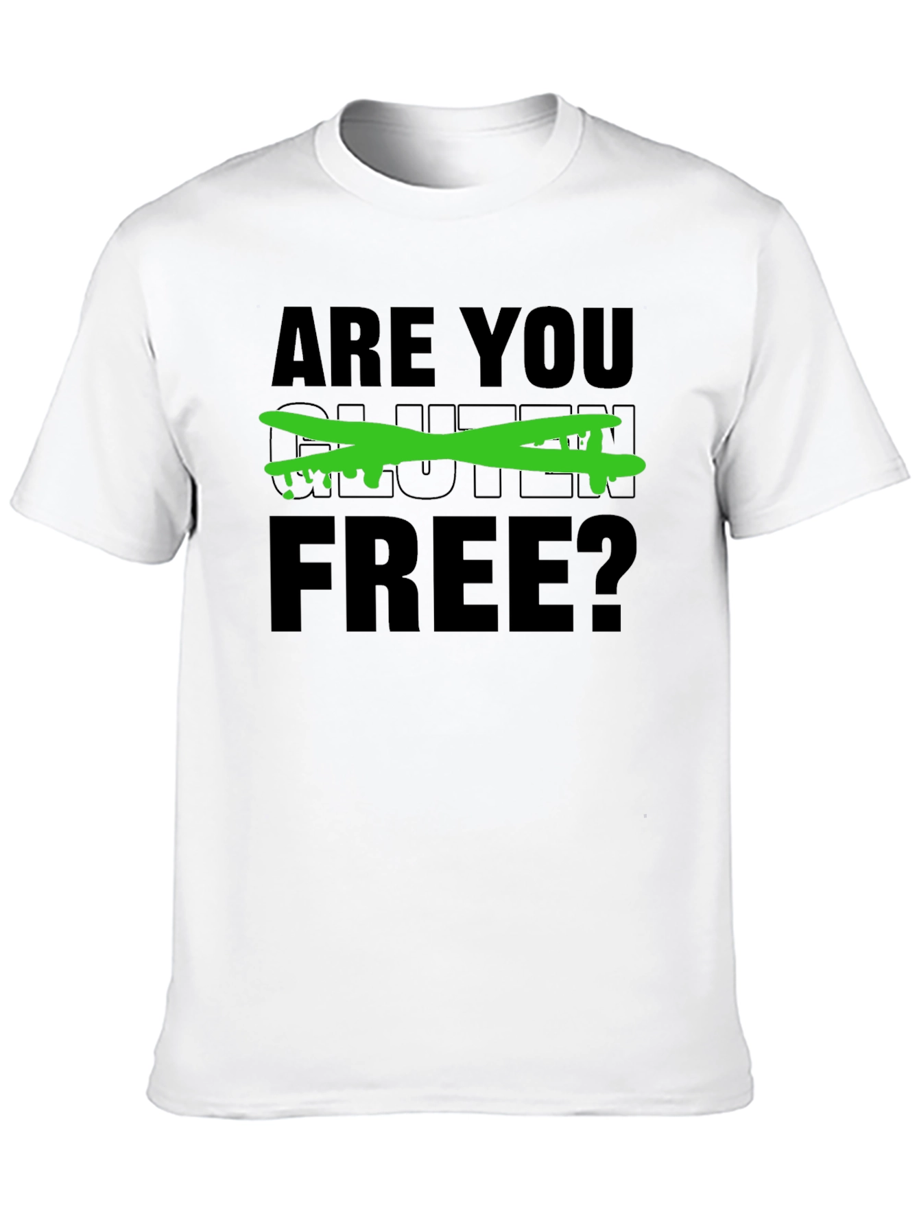 Are You Gluten Free? Graphic Tee