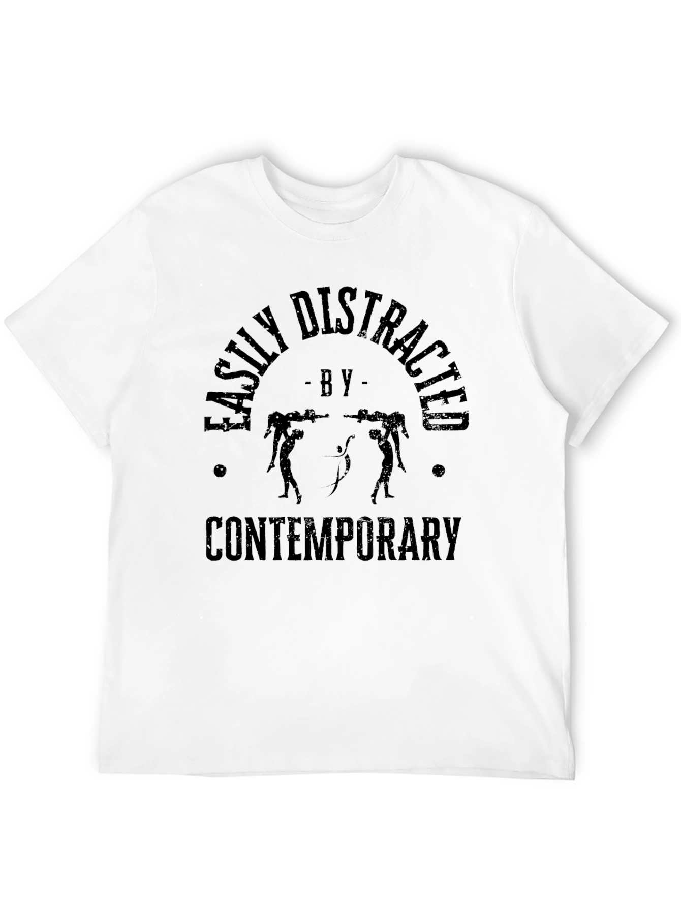 Easily Distracted by Contemporary T-Shirt