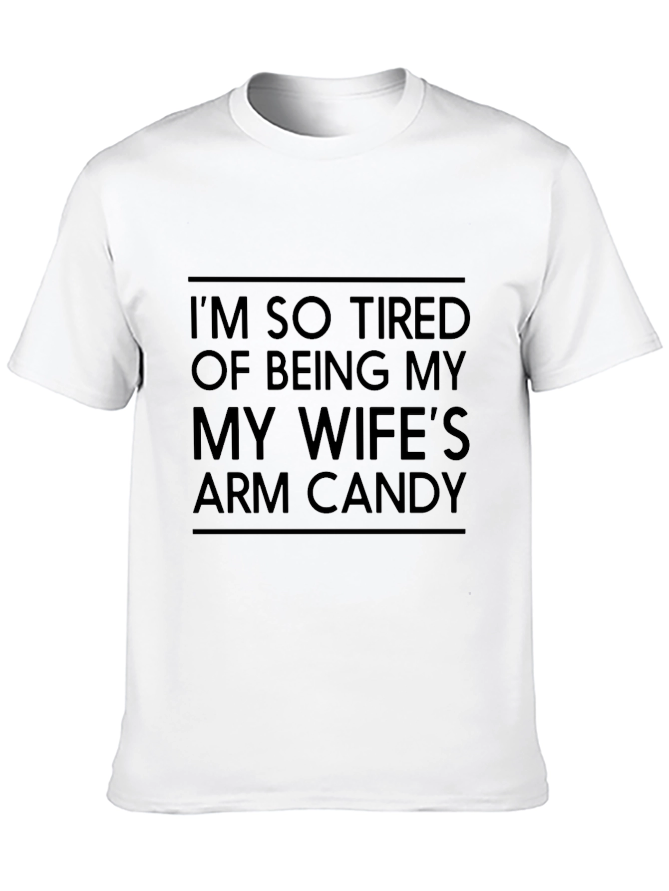 Wifes Arm Candy Funny Mens T-Shirt
