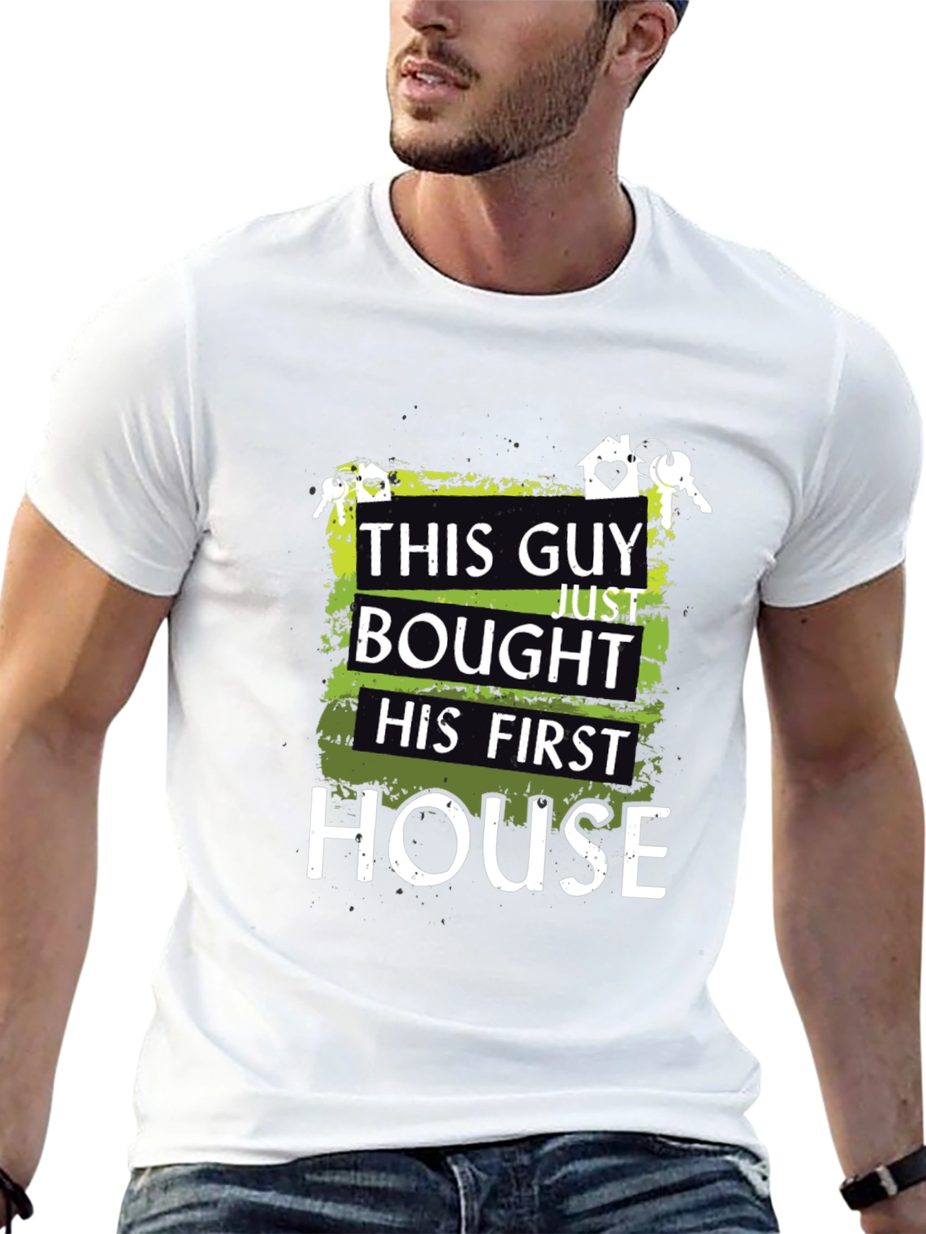 First Homeowner T-Shirt - This Guy Bought a House!