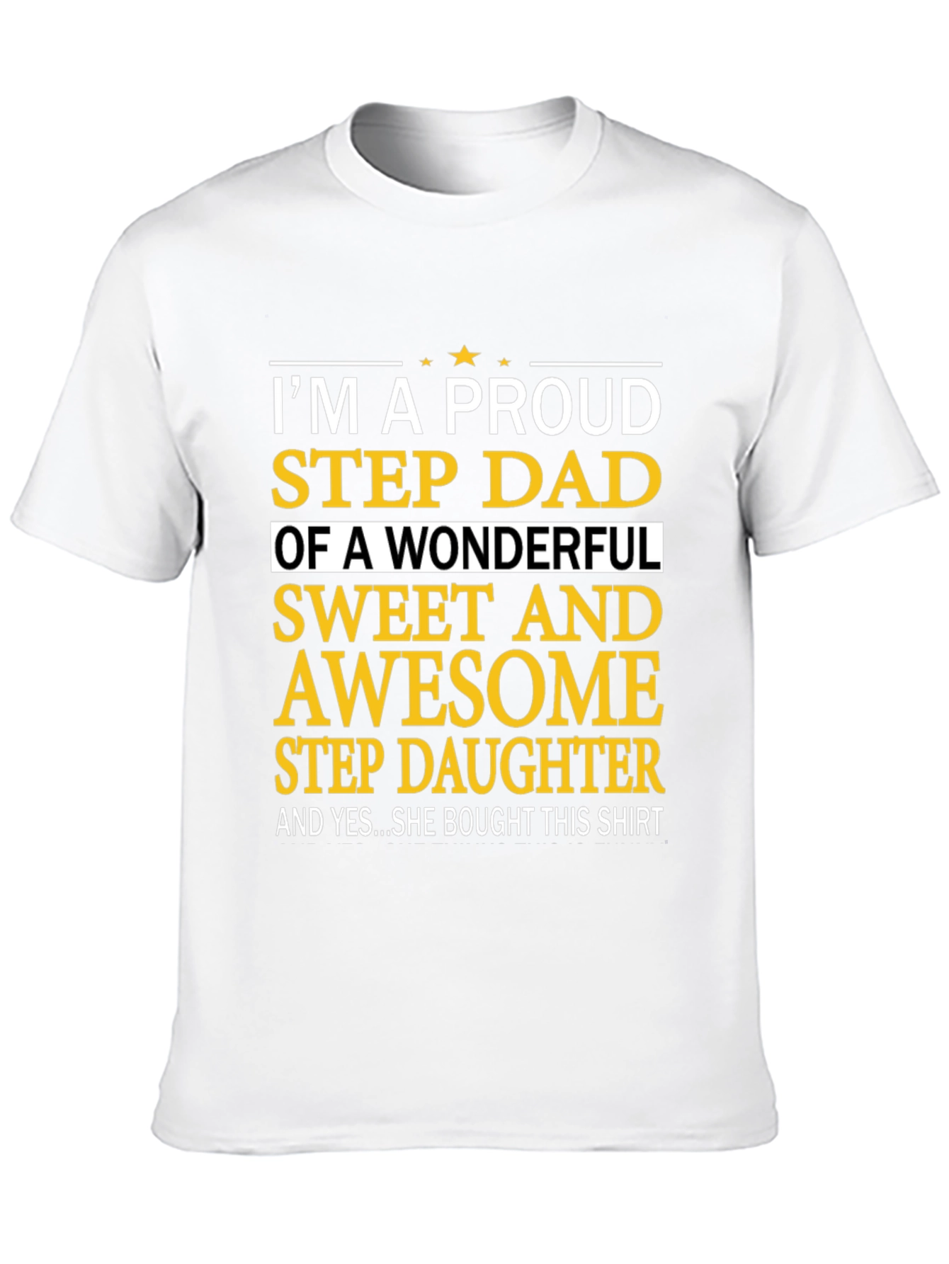 Proud Step Dad T-Shirt - Sweet Awesome Stepdaughter Gift