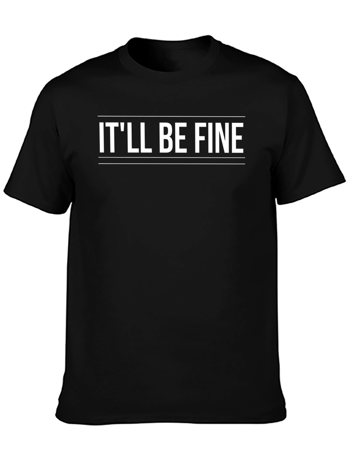 Itll Be Fine Graphic T-Shirt - Black