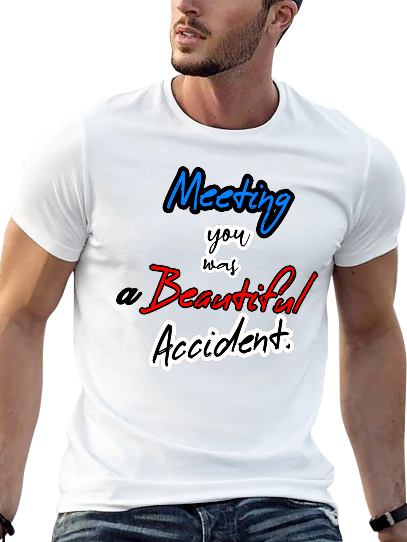 Meeting You Was a Beautiful Accident T-Shirt