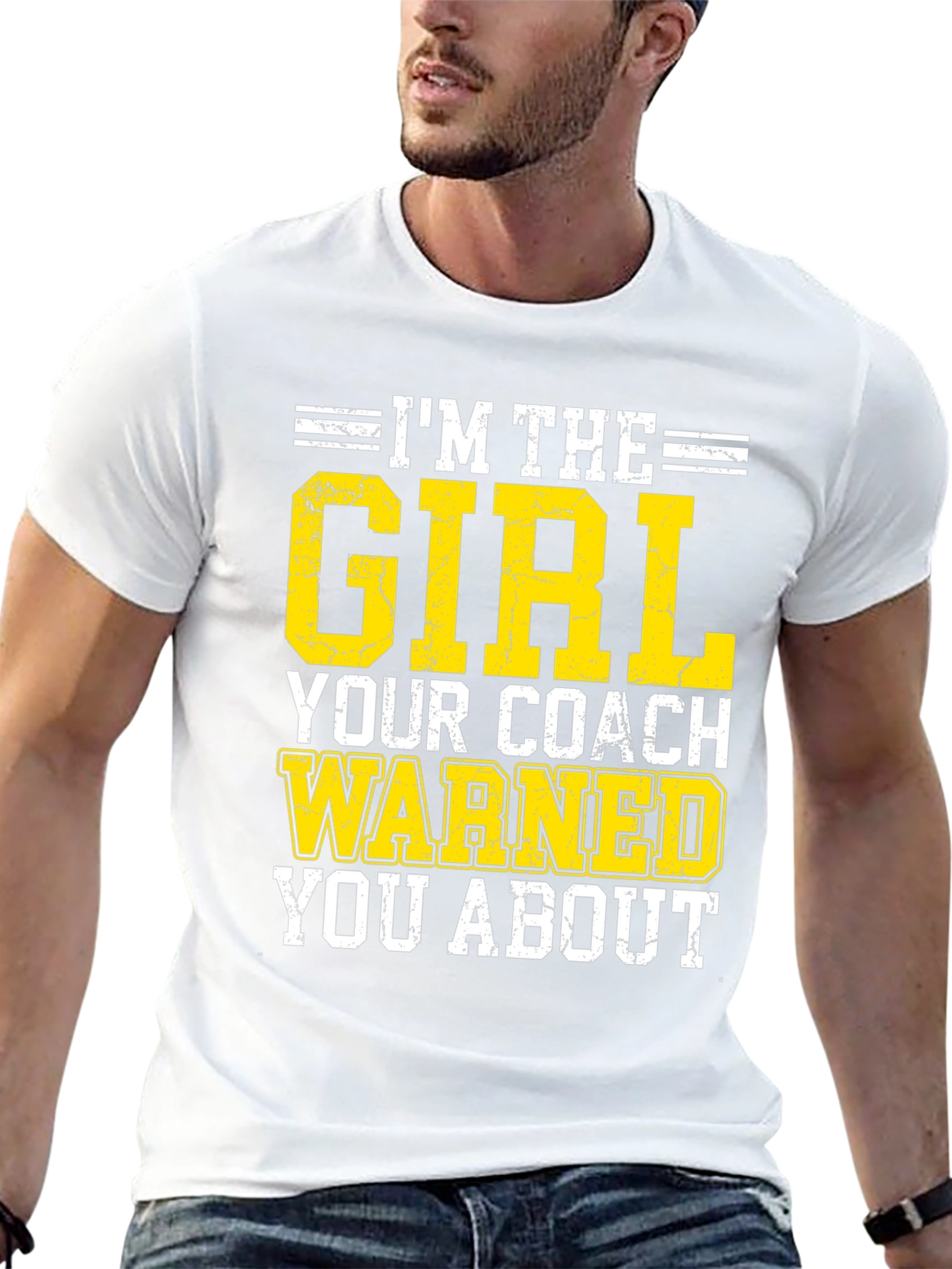 Im The Girl Your Coach Warned You About T-Shirt