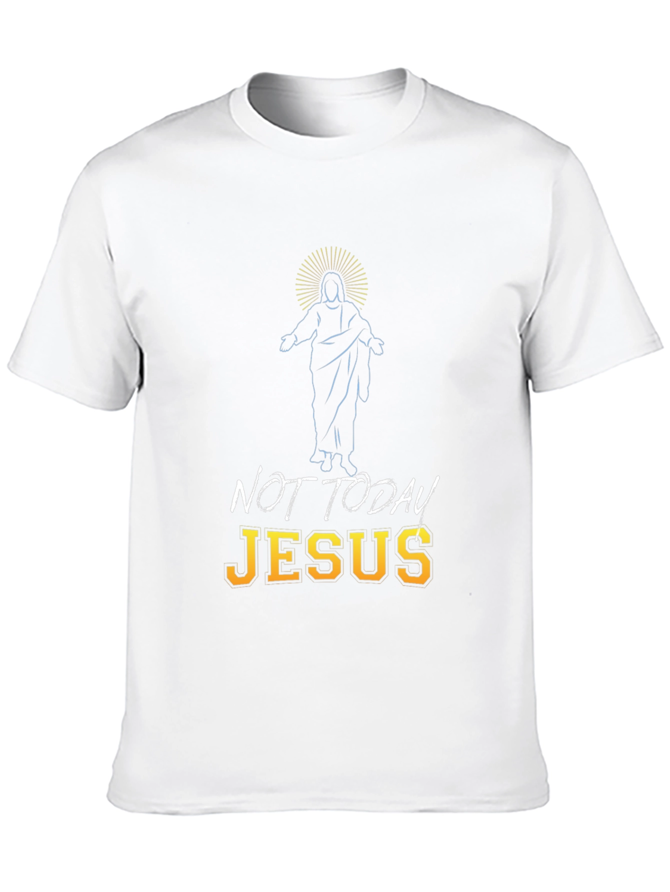 Not Today Jesus Graphic Tee - Funny T-Shirt
