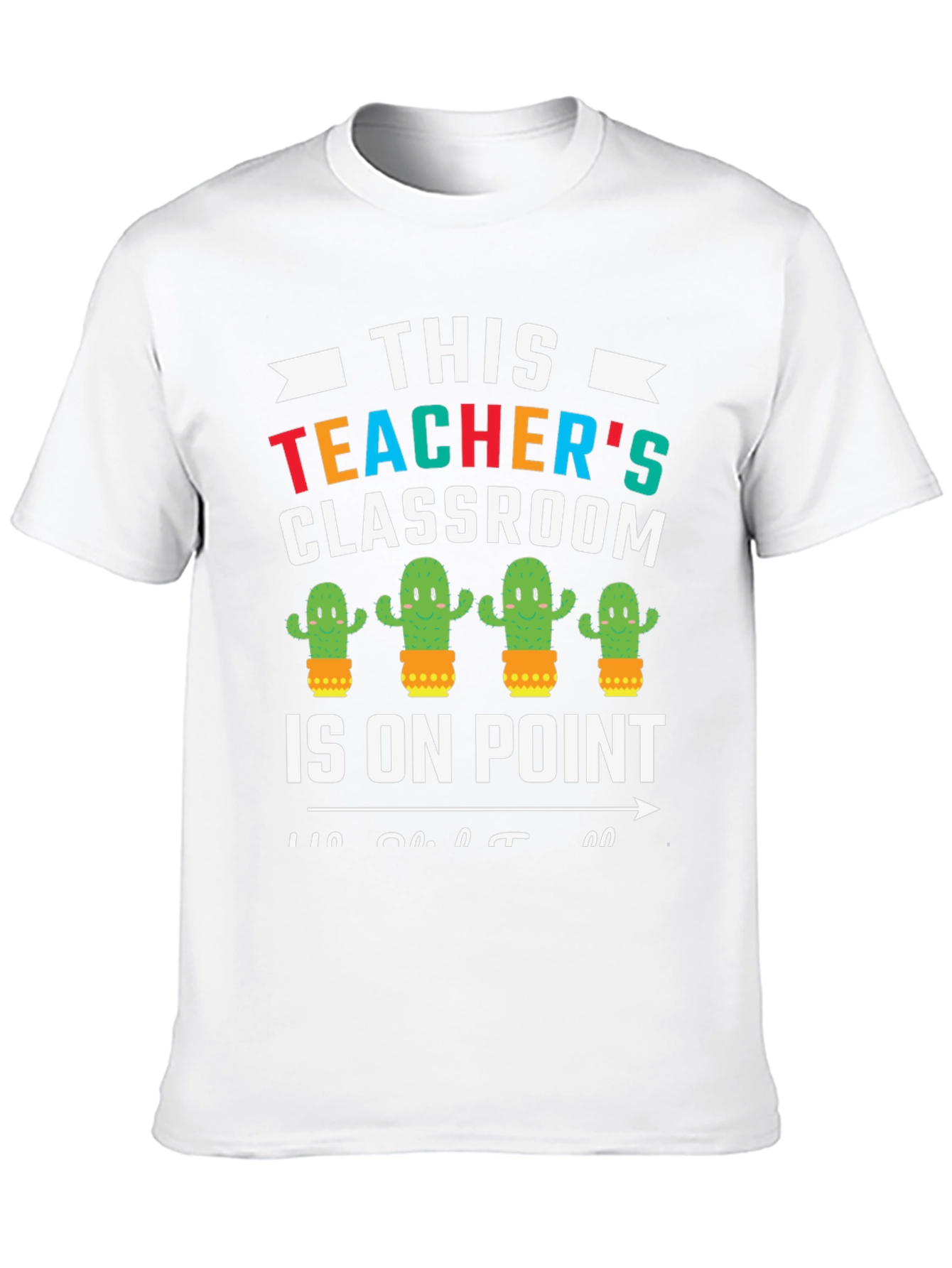 Teachers Classroom Cactus T-Shirt