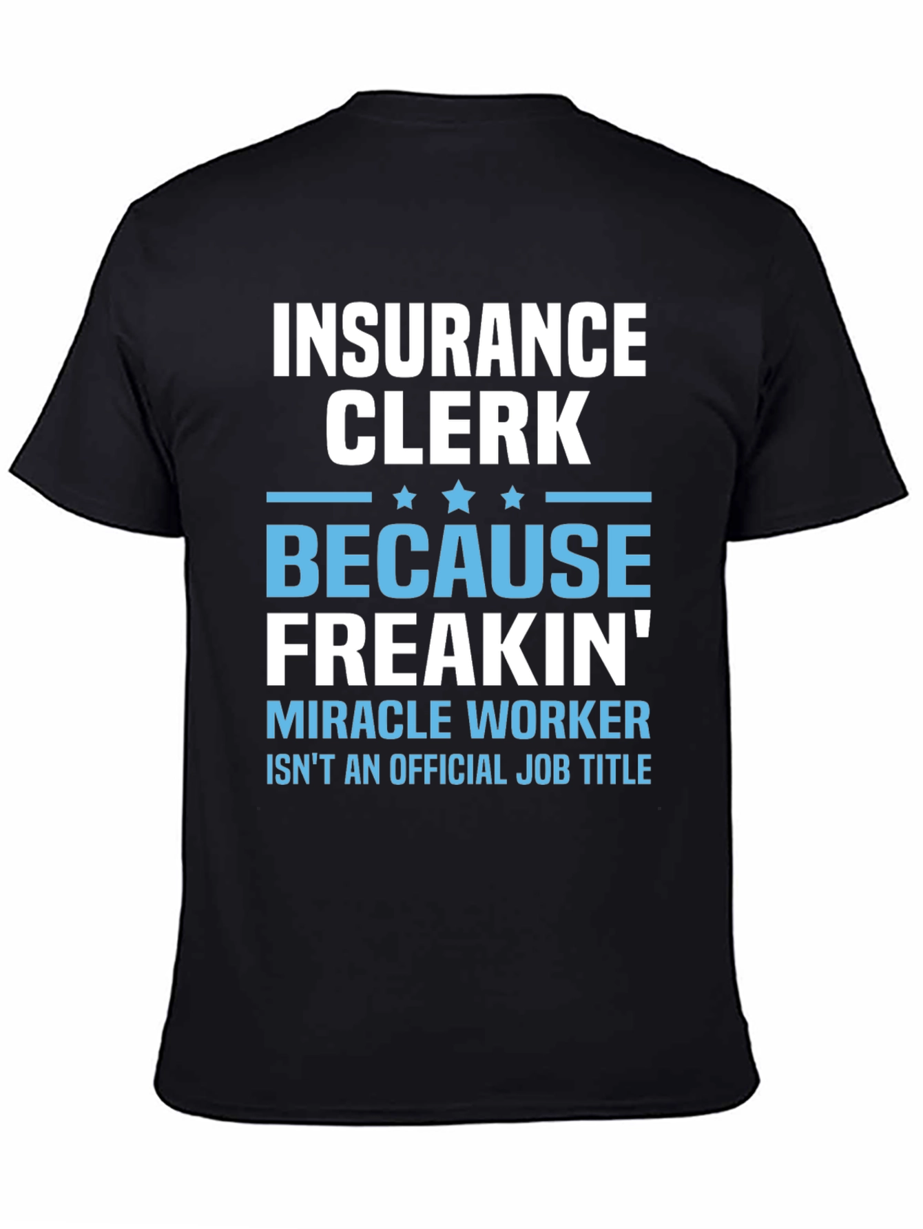 Insurance Clerk Miracle Worker Graphic Tee