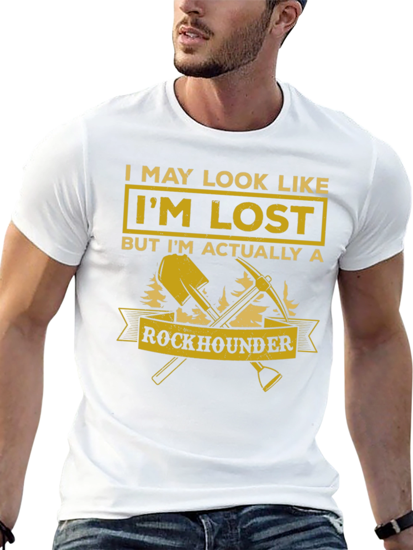 Rockhounder T-Shirt: I May Look Like Im Lost