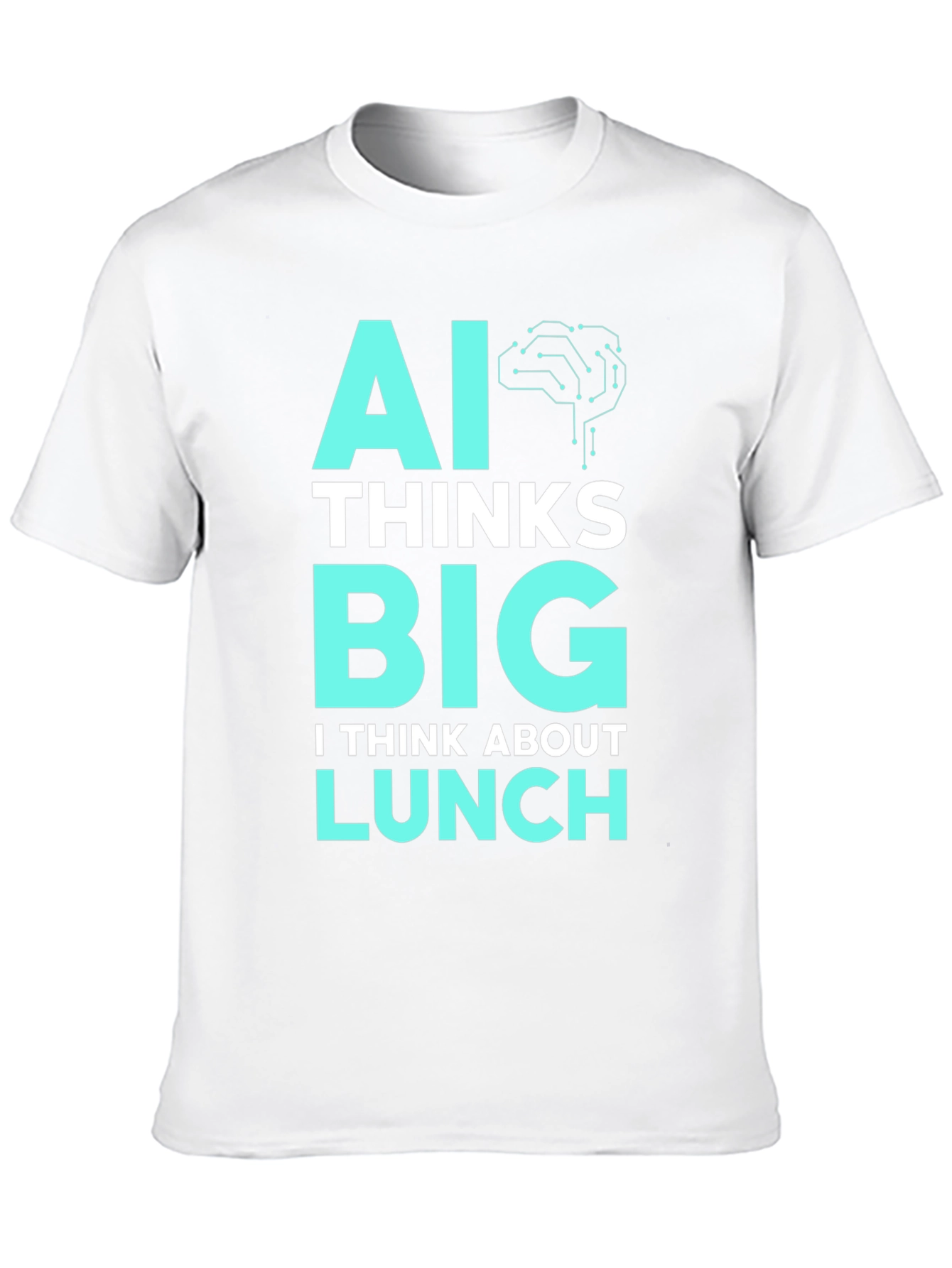 AI Thinks Big Funny T-Shirt