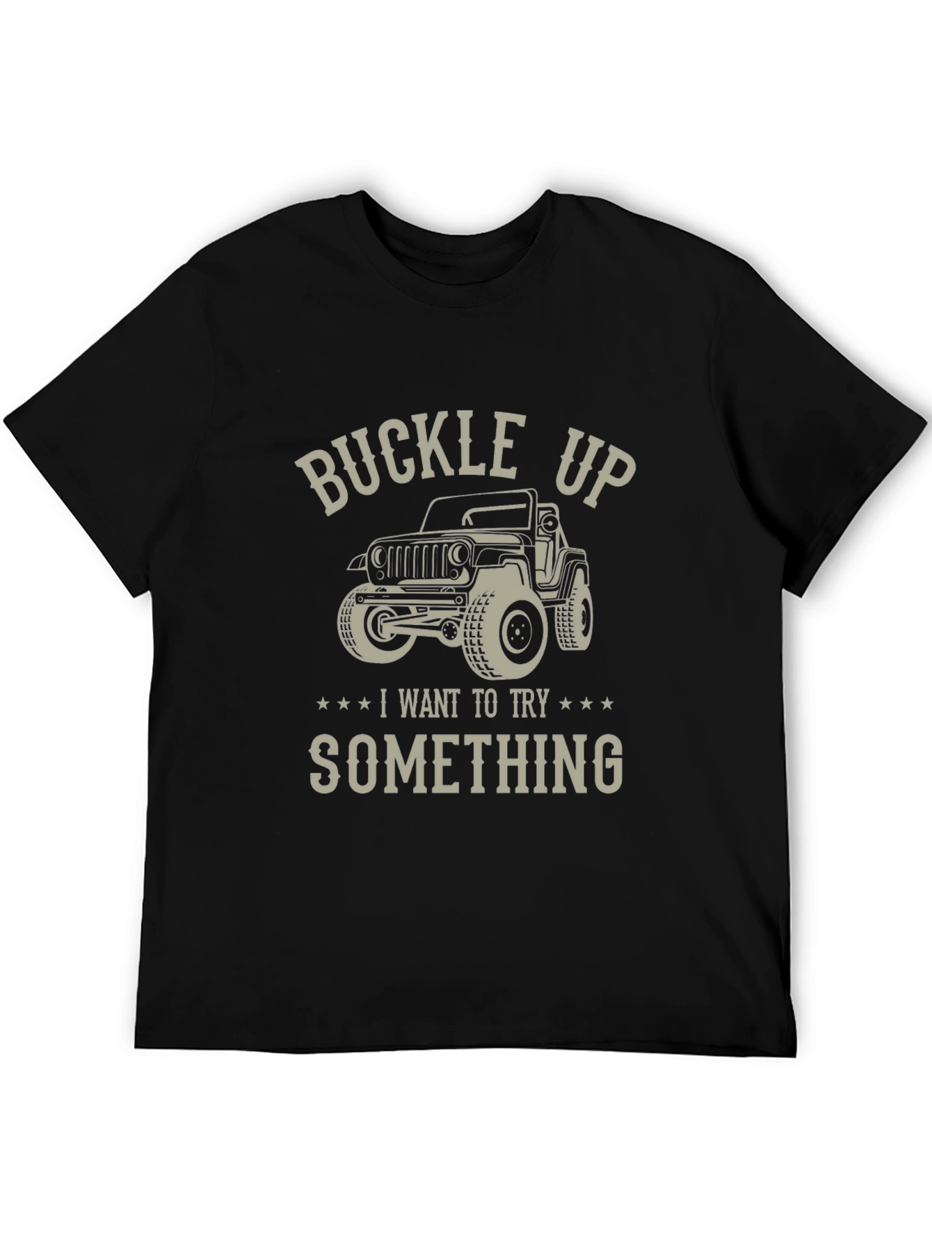 Buckle Up Jeep T-Shirt - Try Something New!