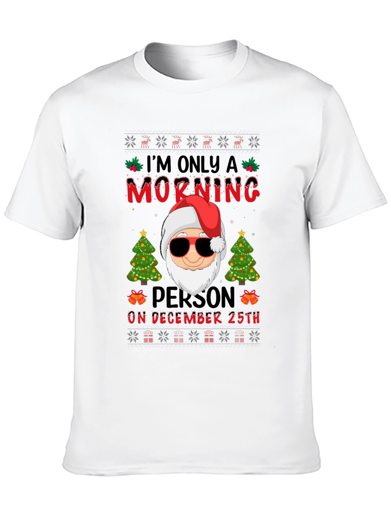 Funny Christmas Santa T-Shirt Morning Person December 25th