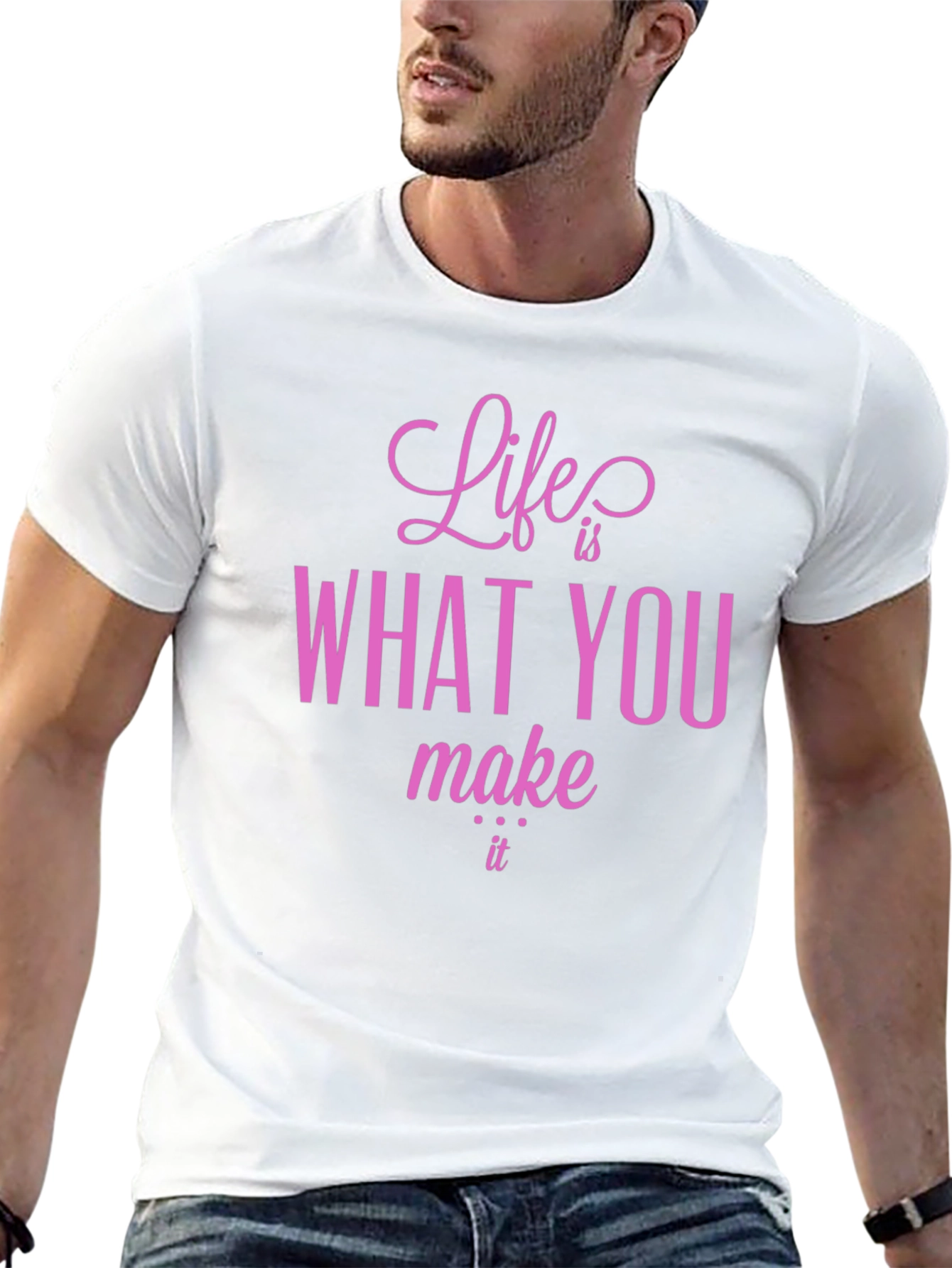 Life is What You Make It T-Shirt