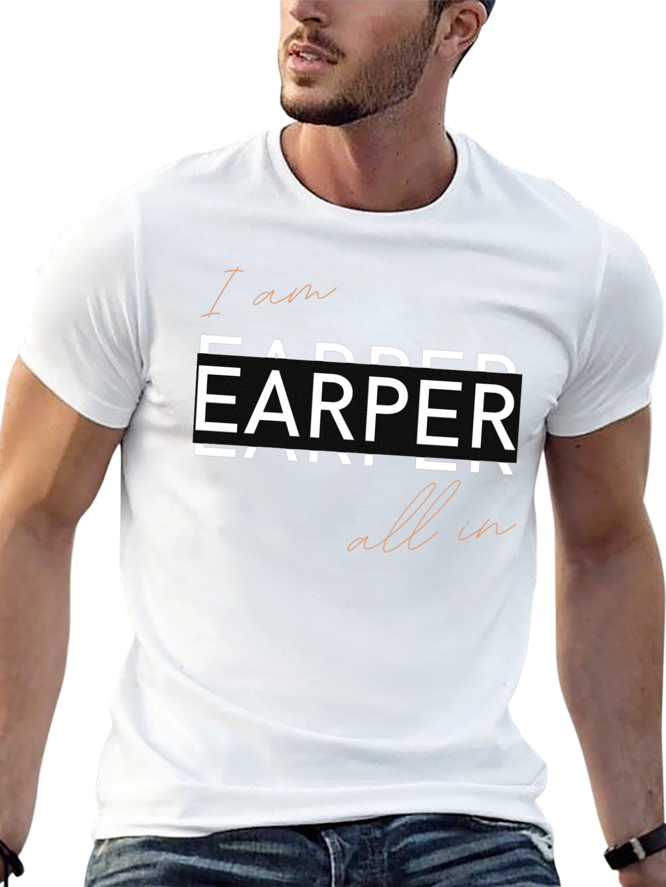 I am Earper All In Tee