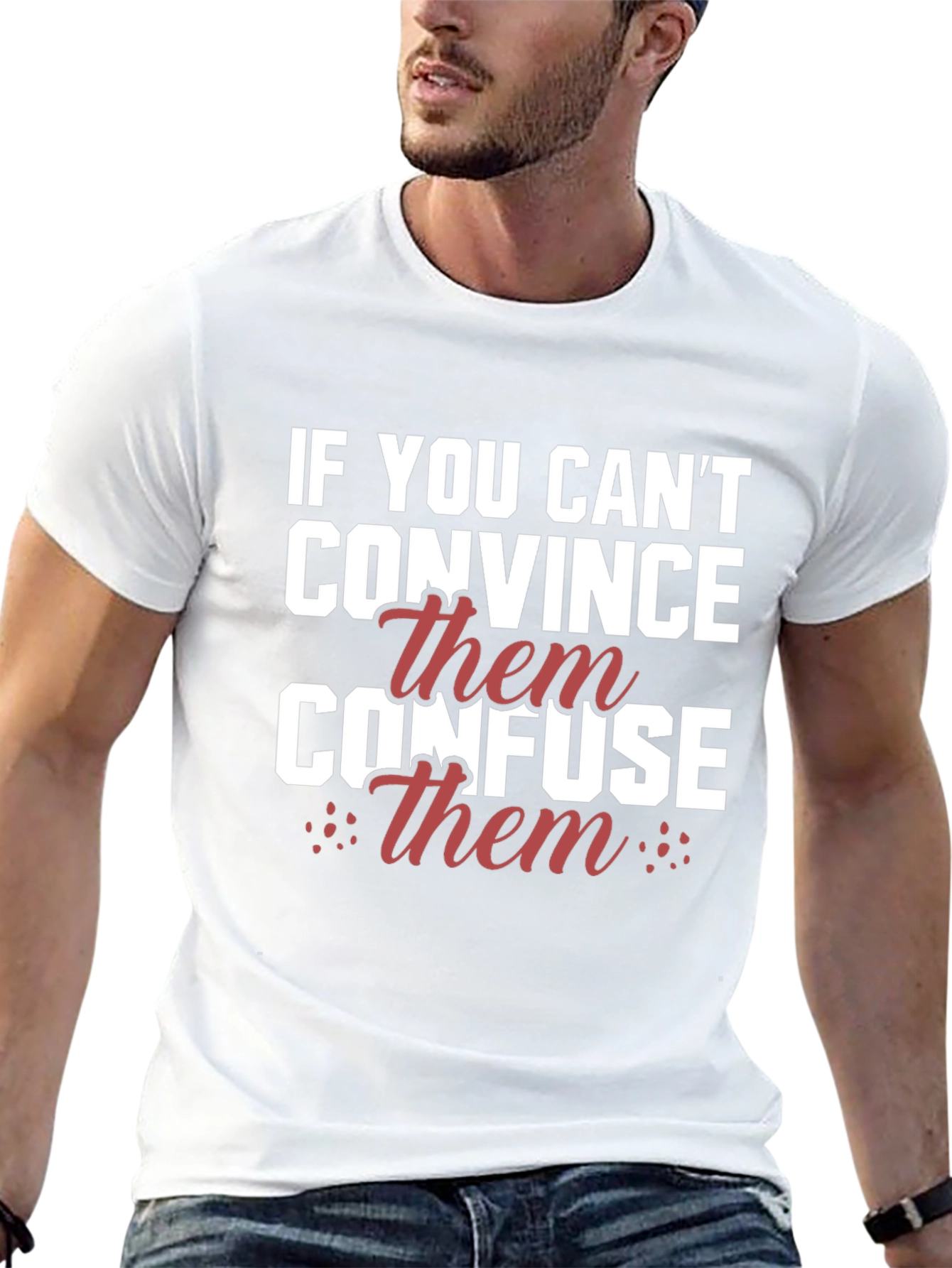 If You Cant Convince Confuse T-Shirt