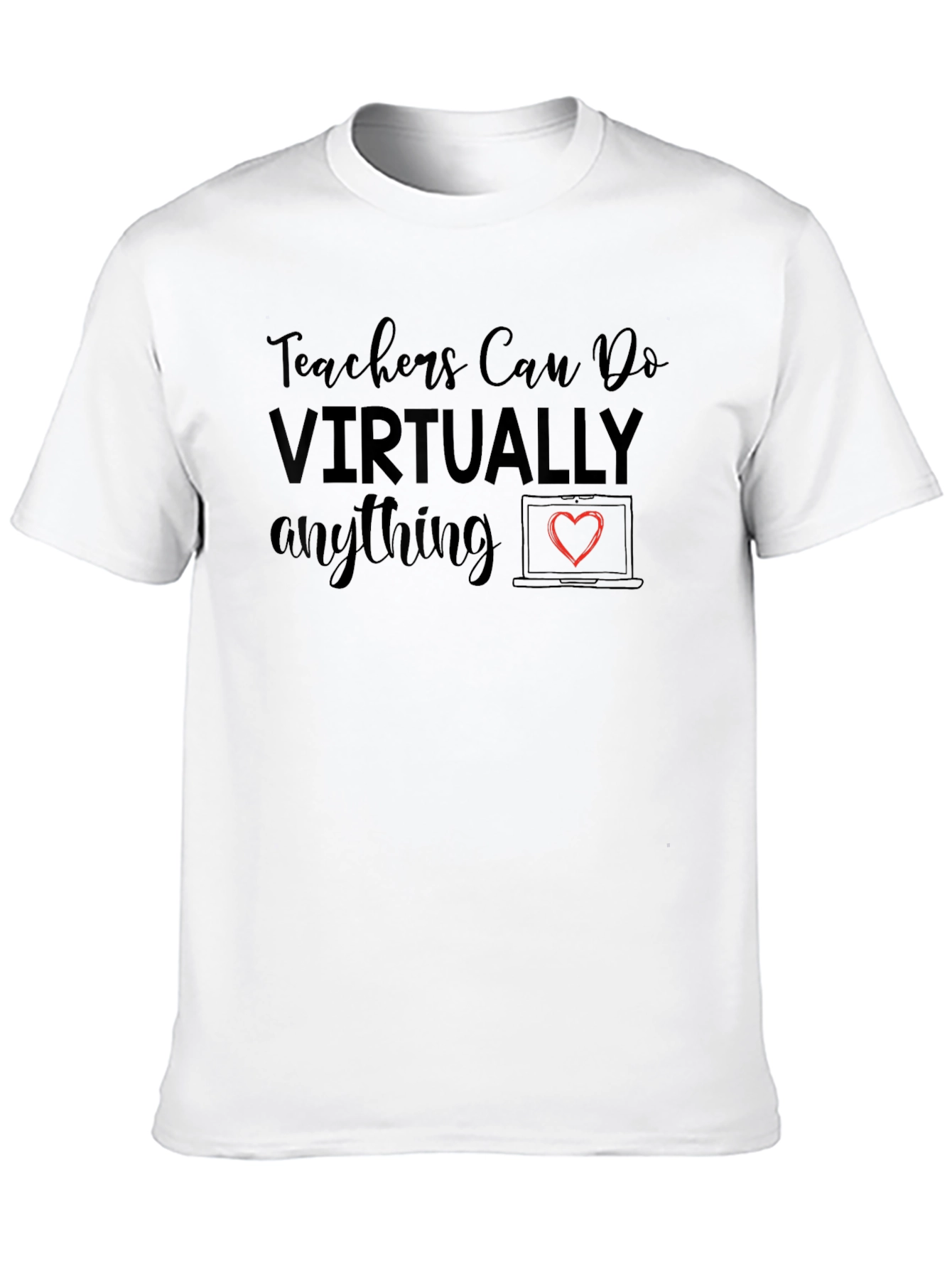Teachers Can Do Virtually Anything T-Shirt