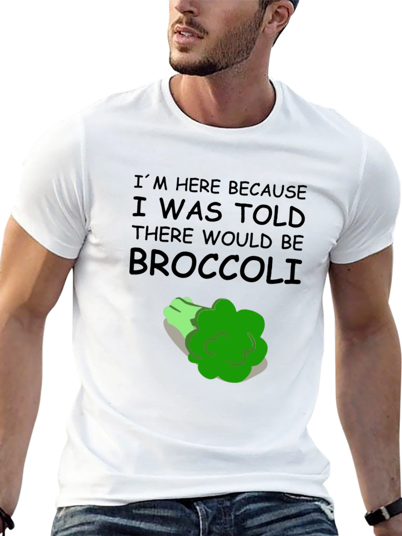 Broccoli T-Shirt: Im Here Because Broccoli Humor
