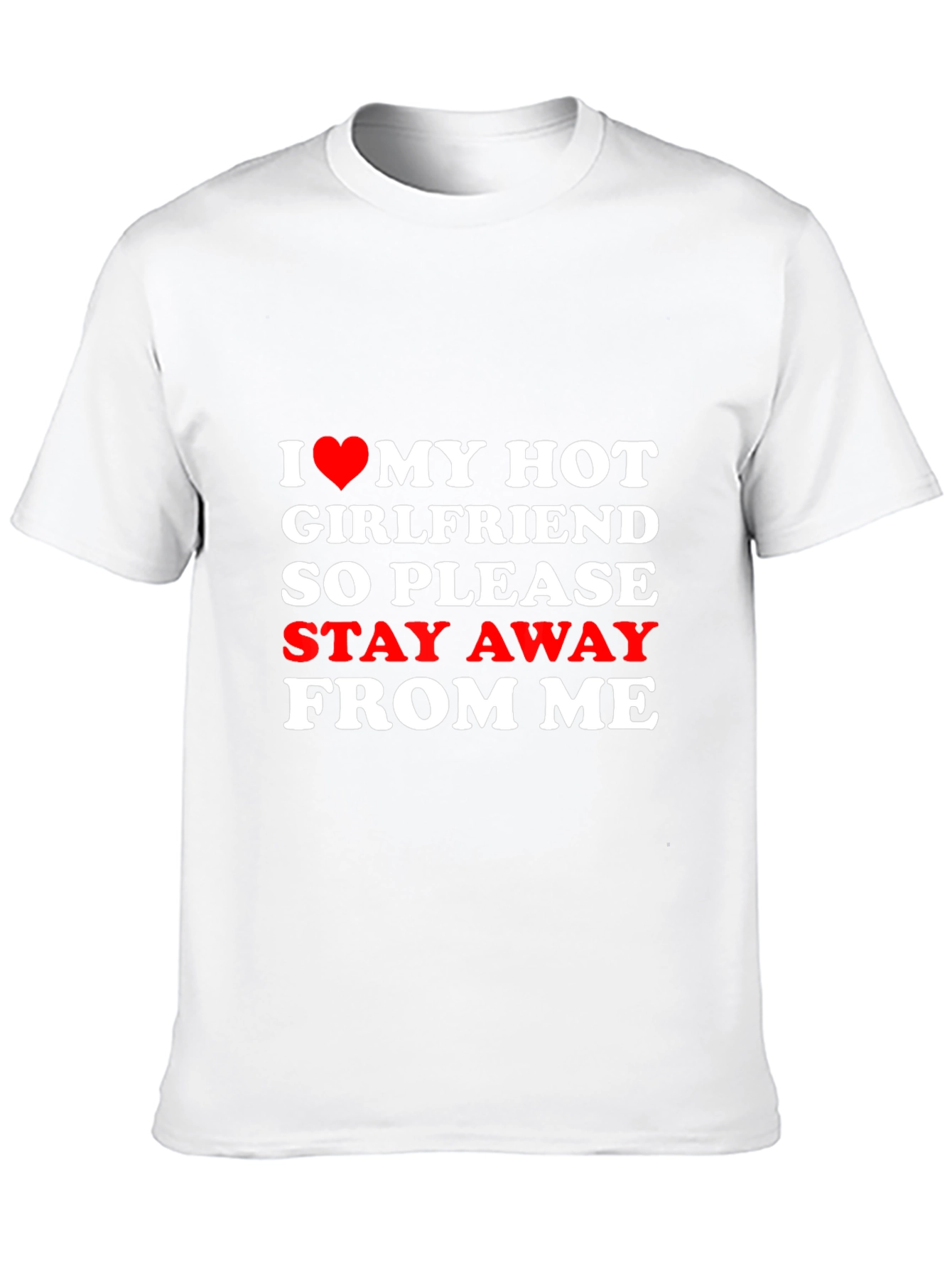 I Love My Hot Girlfriend Novelty Graphic Tee