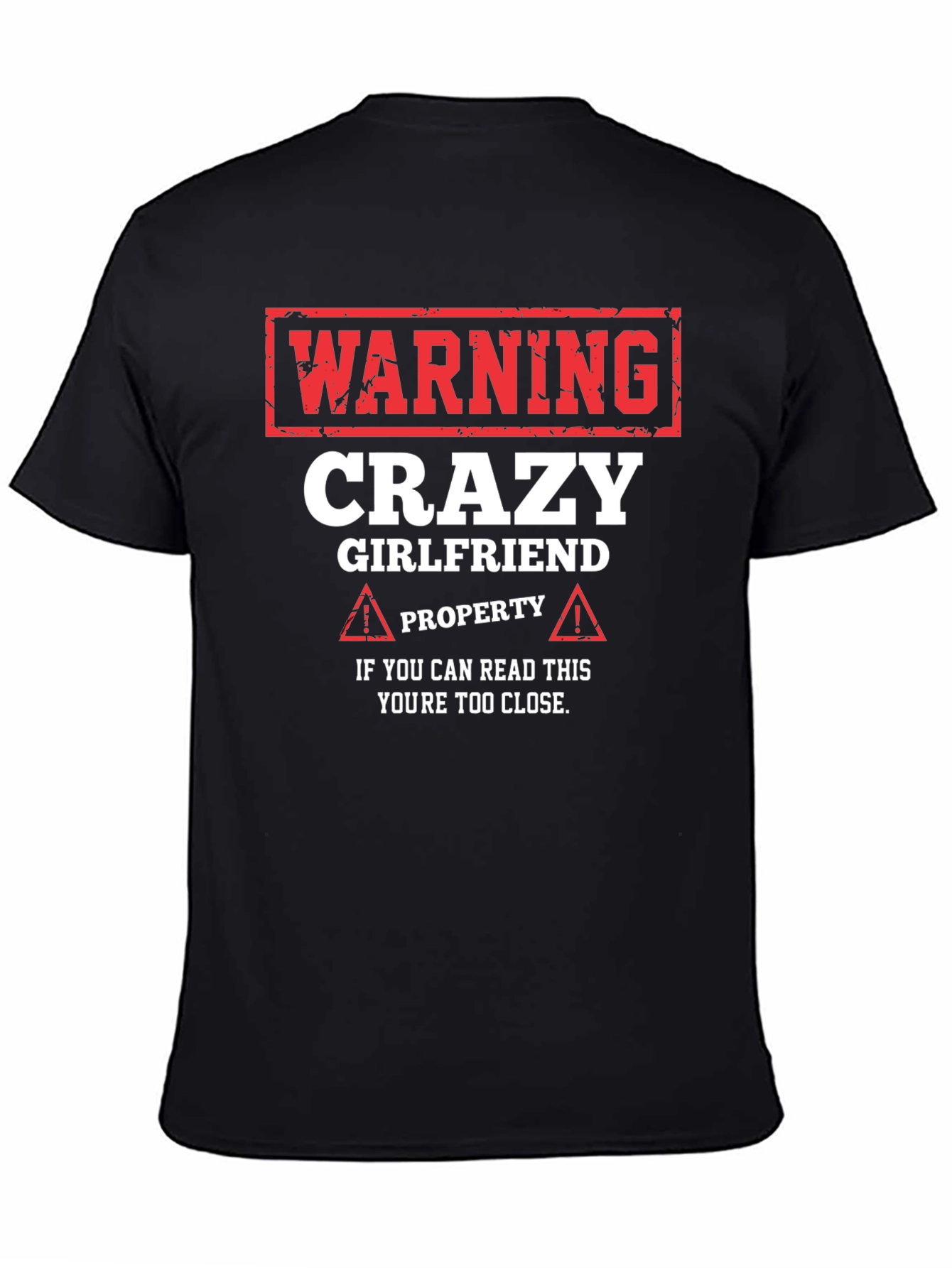 Warning Crazy Girlfriend Property Graphic Tee