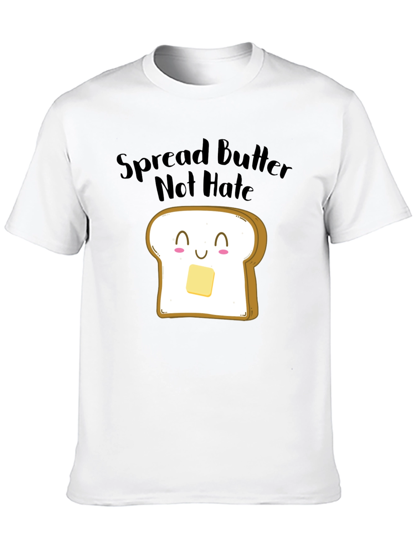 Spread Butter Not Hate Funny Graphic Tee