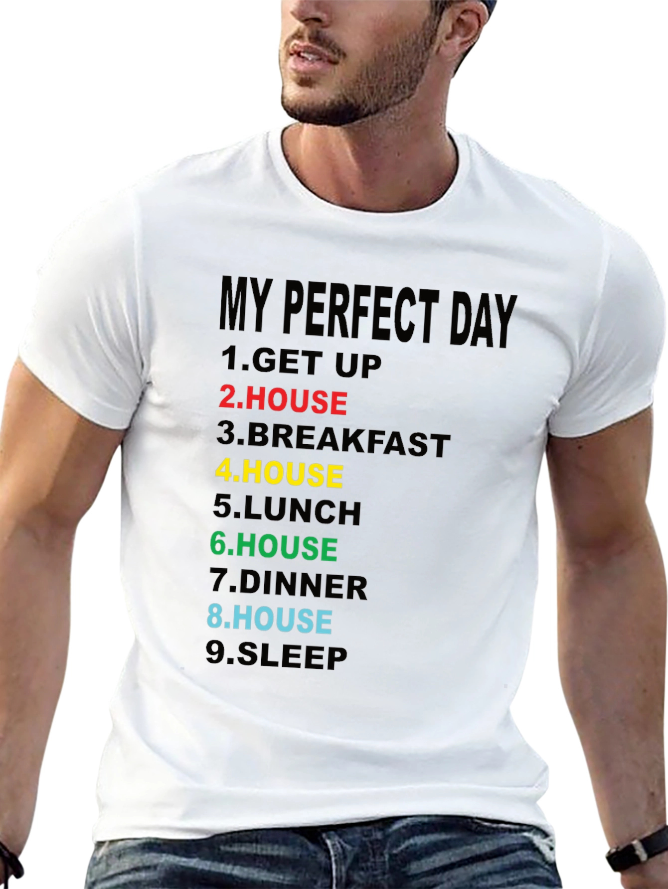 My Perfect Day T-Shirt - House Lover Edition