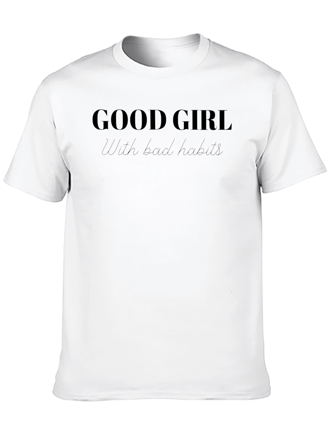Good Girl With Bad Habits Black T-Shirt