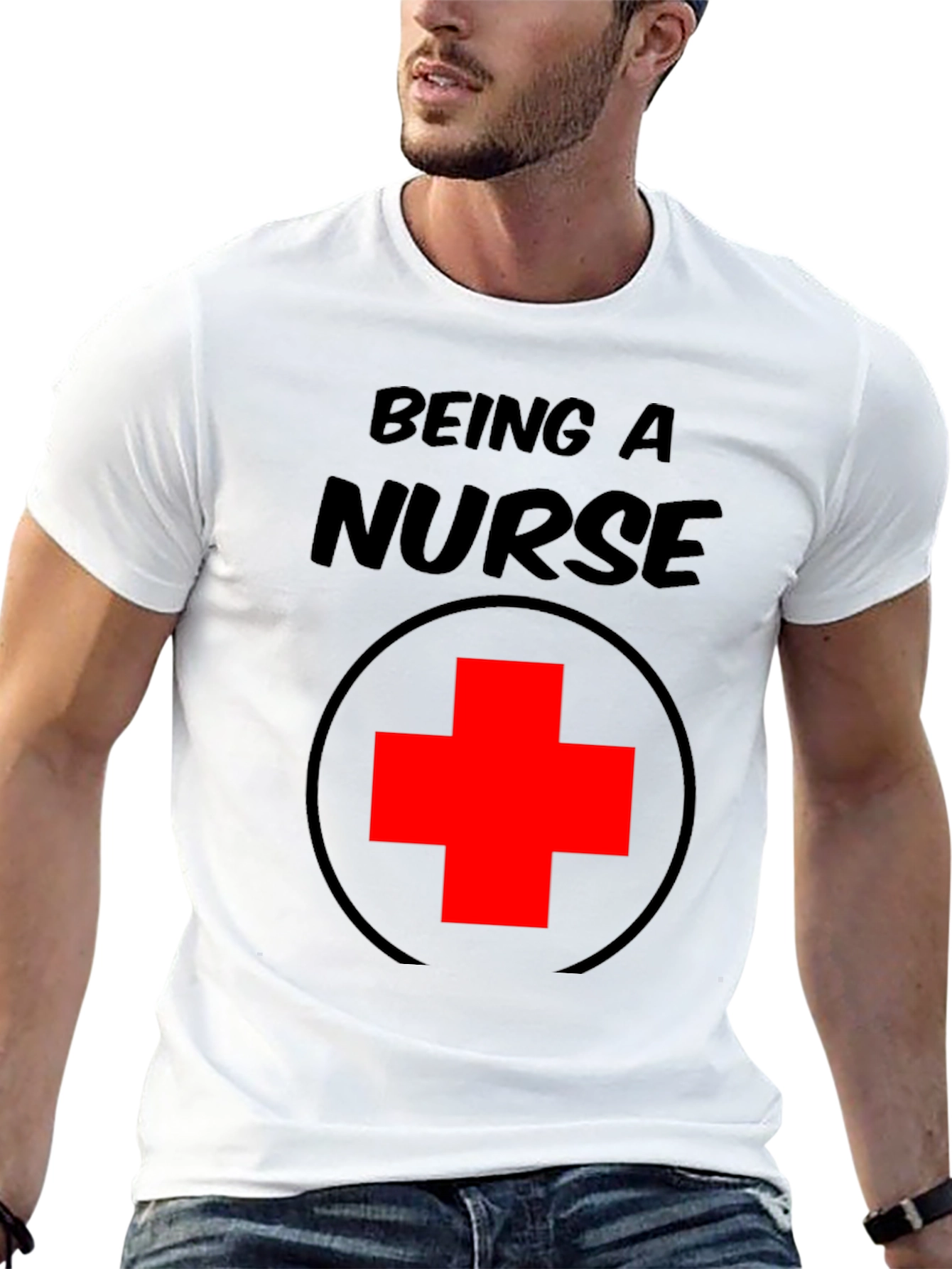 Being A Nurse T-Shirt Medical Profession Tee