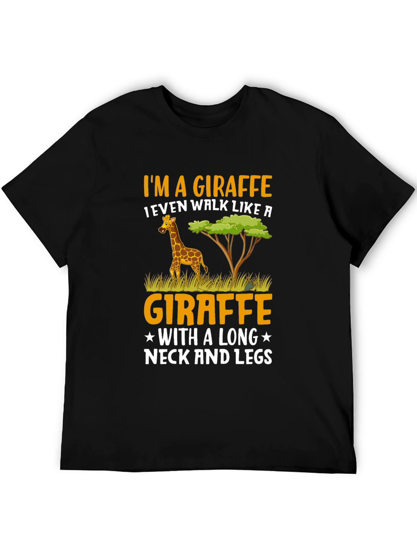 Im a Giraffe T-Shirt - Long Neck & Legs