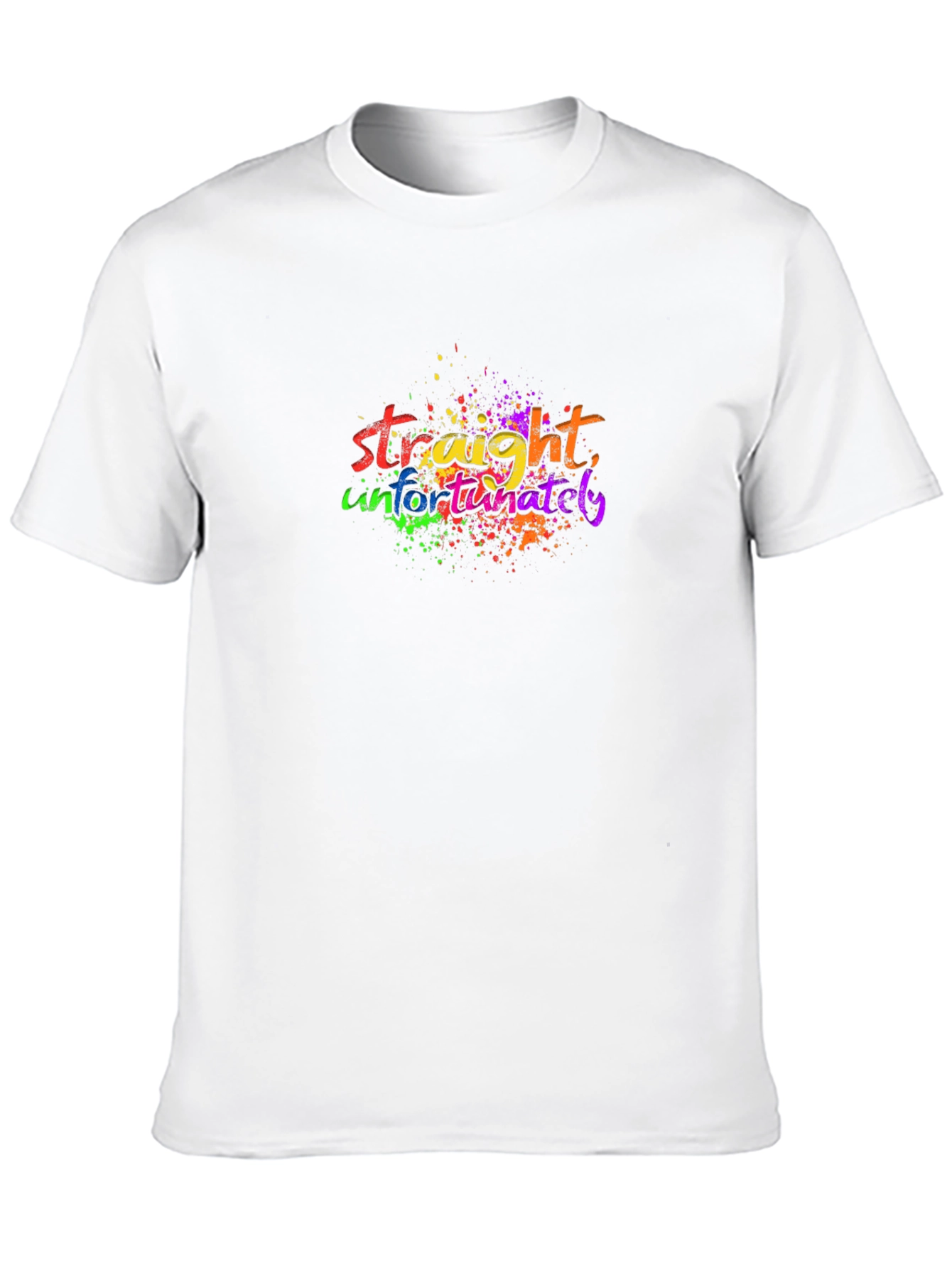 Straight Unfortunately - Graphic Print T-Shirt