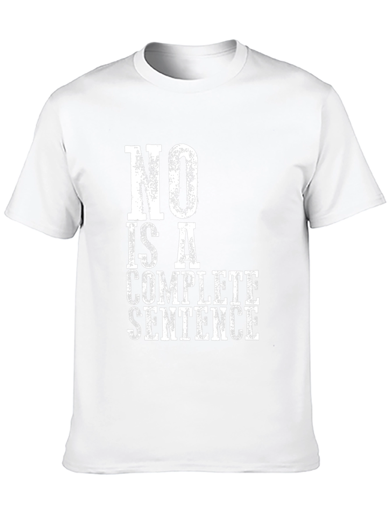 No Is A Complete Sentence Graphic Tee