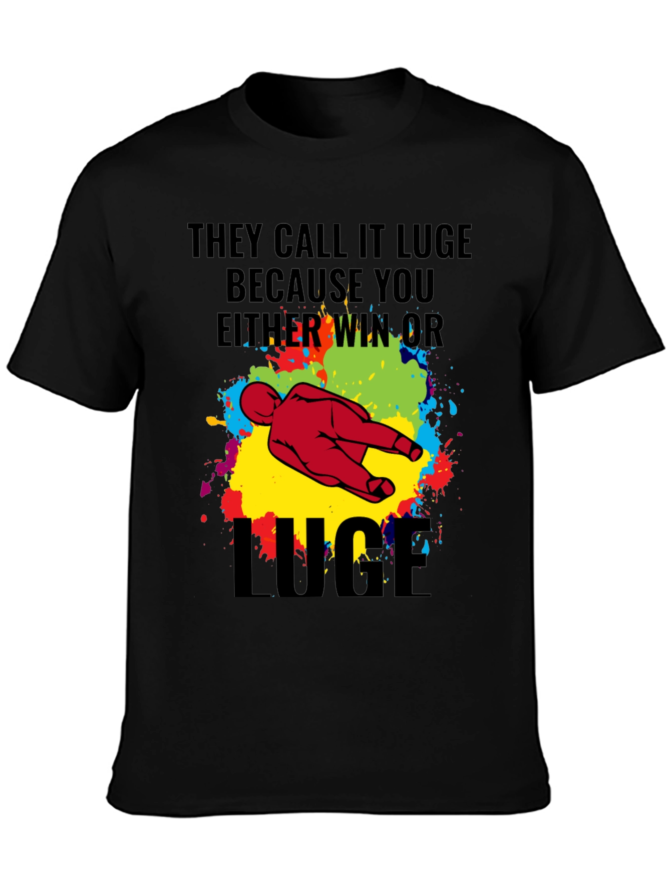 Funny Luge T-Shirt - Win or Luge Graphic Tee