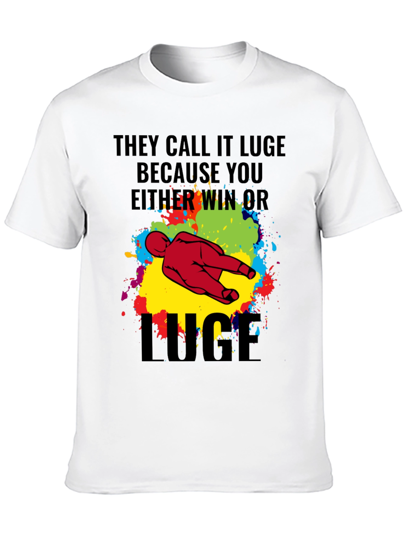 Funny Luge T-Shirt - Win or Luge Graphic Tee