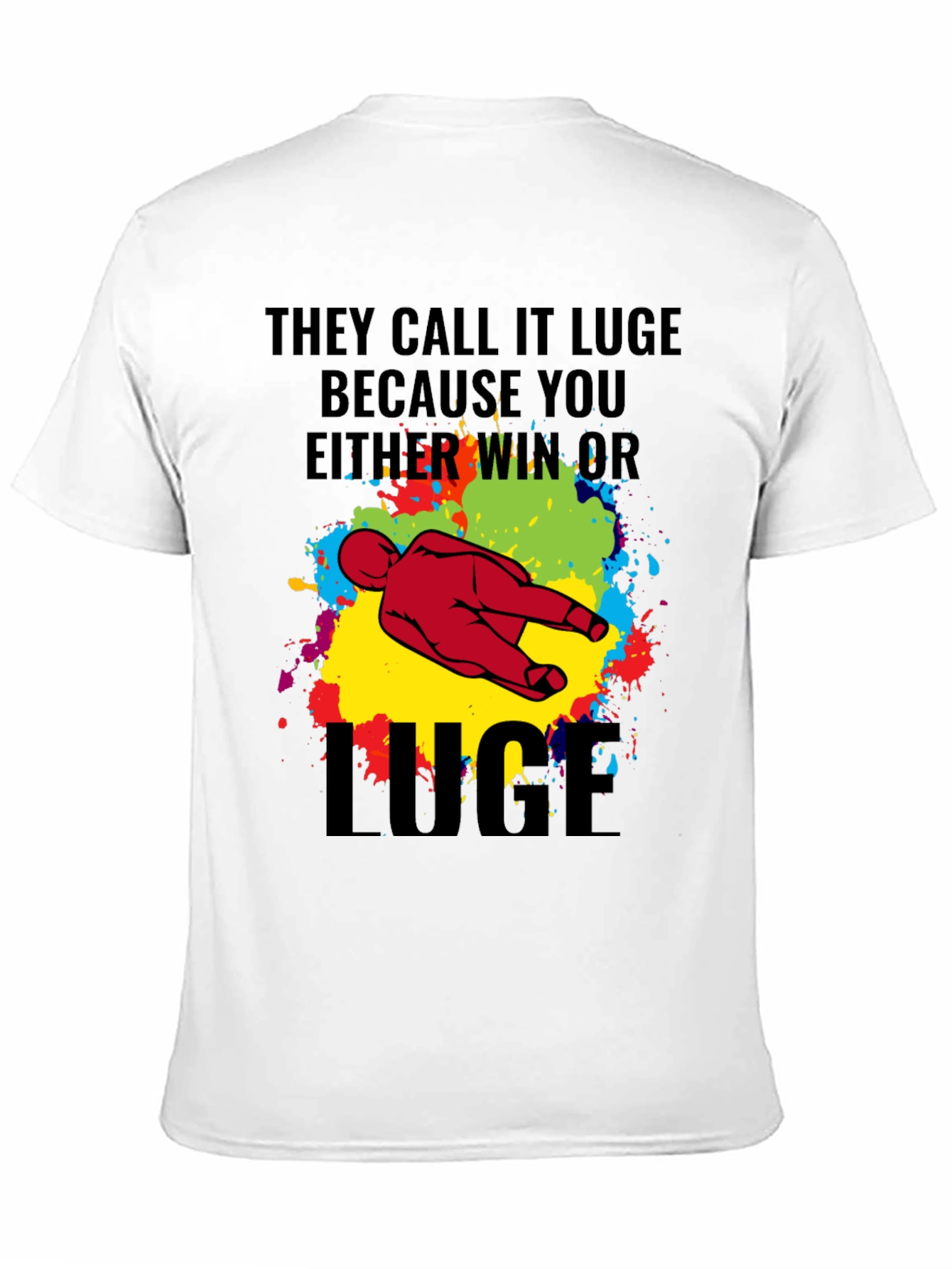 Funny Luge T-Shirt - Win or Luge Graphic Tee