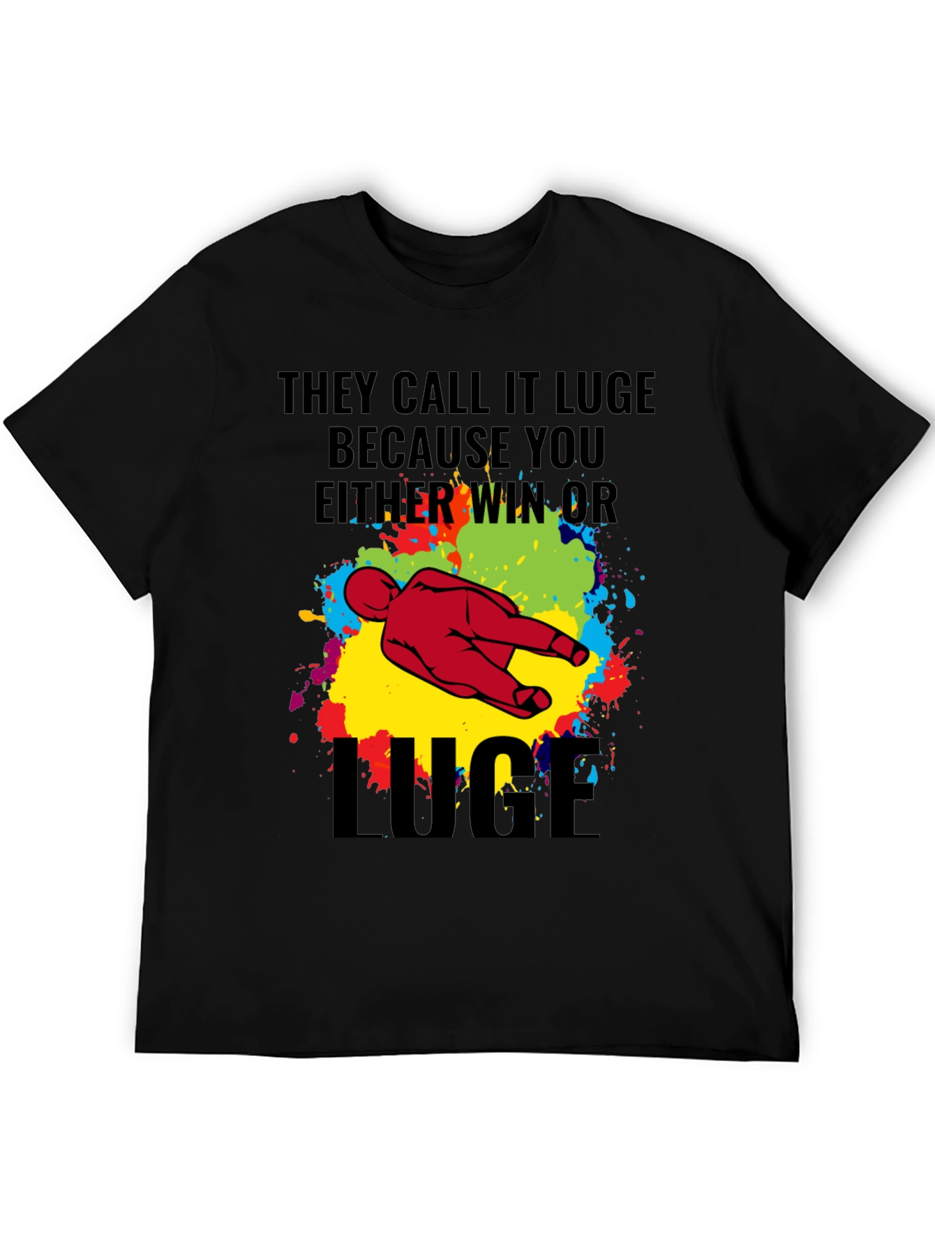Funny Luge T-Shirt - Win or Luge Graphic Tee