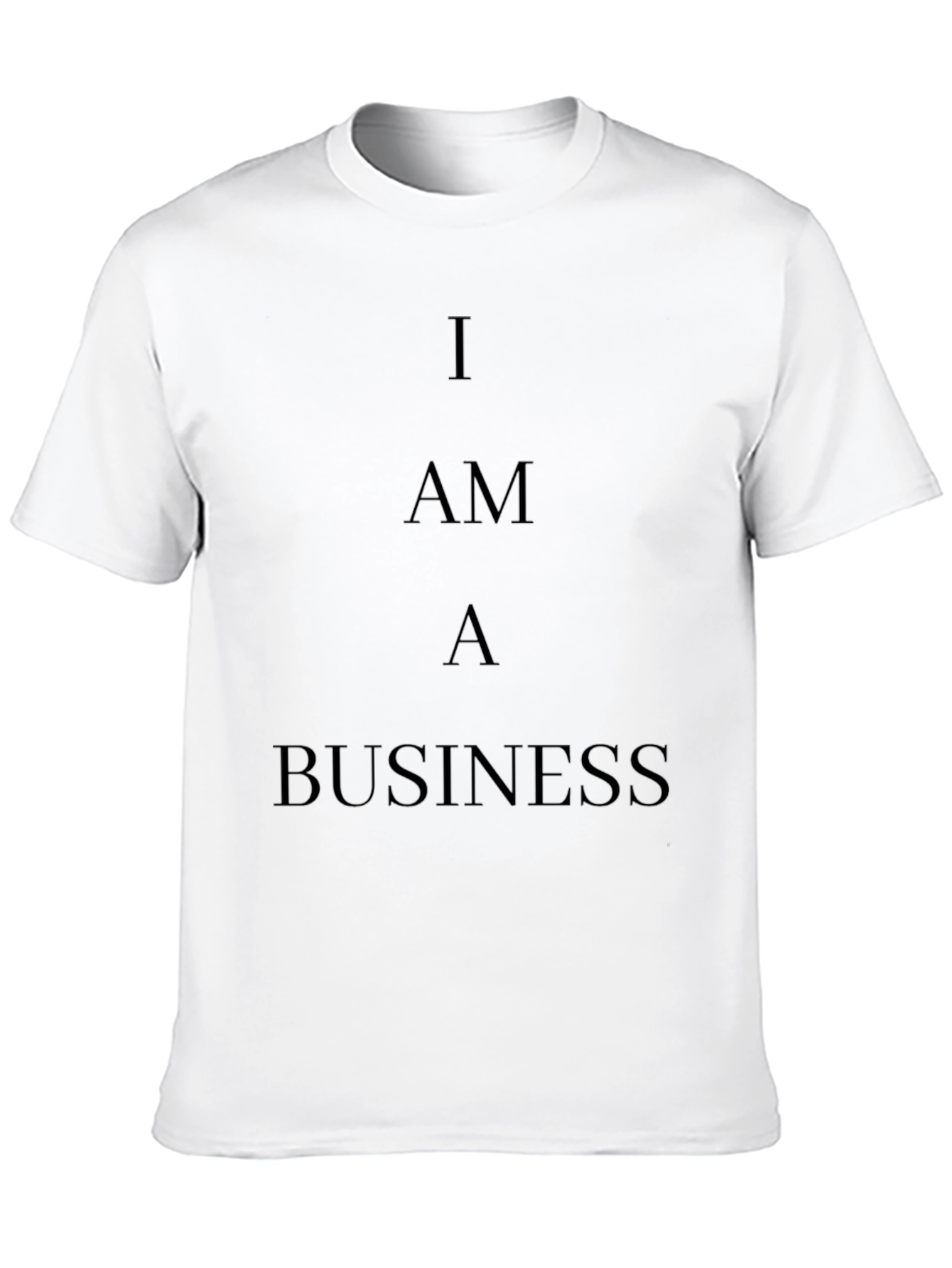 I Am A Business Black T-Shirt