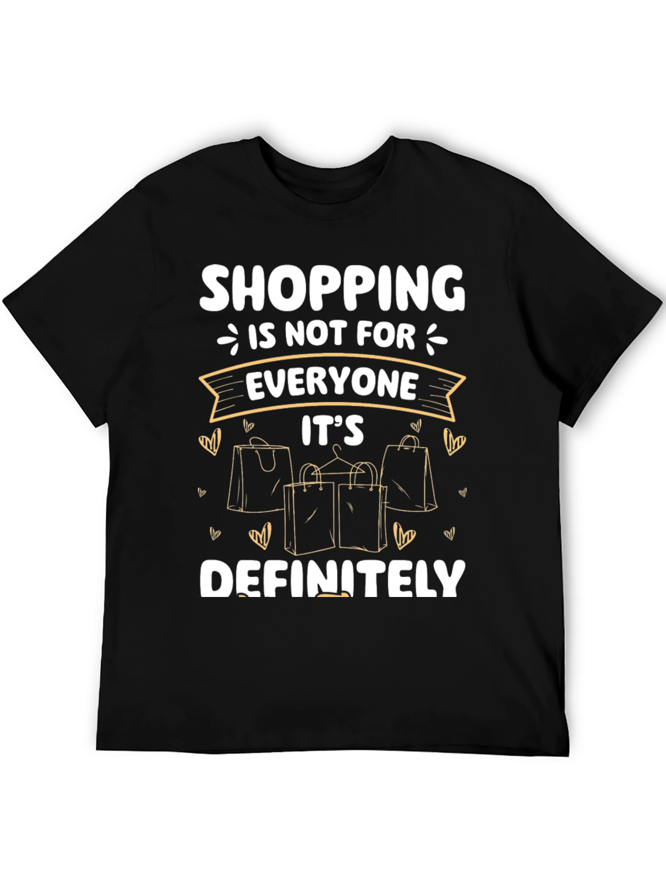 Shopping Is Not For Everyone T-Shirt